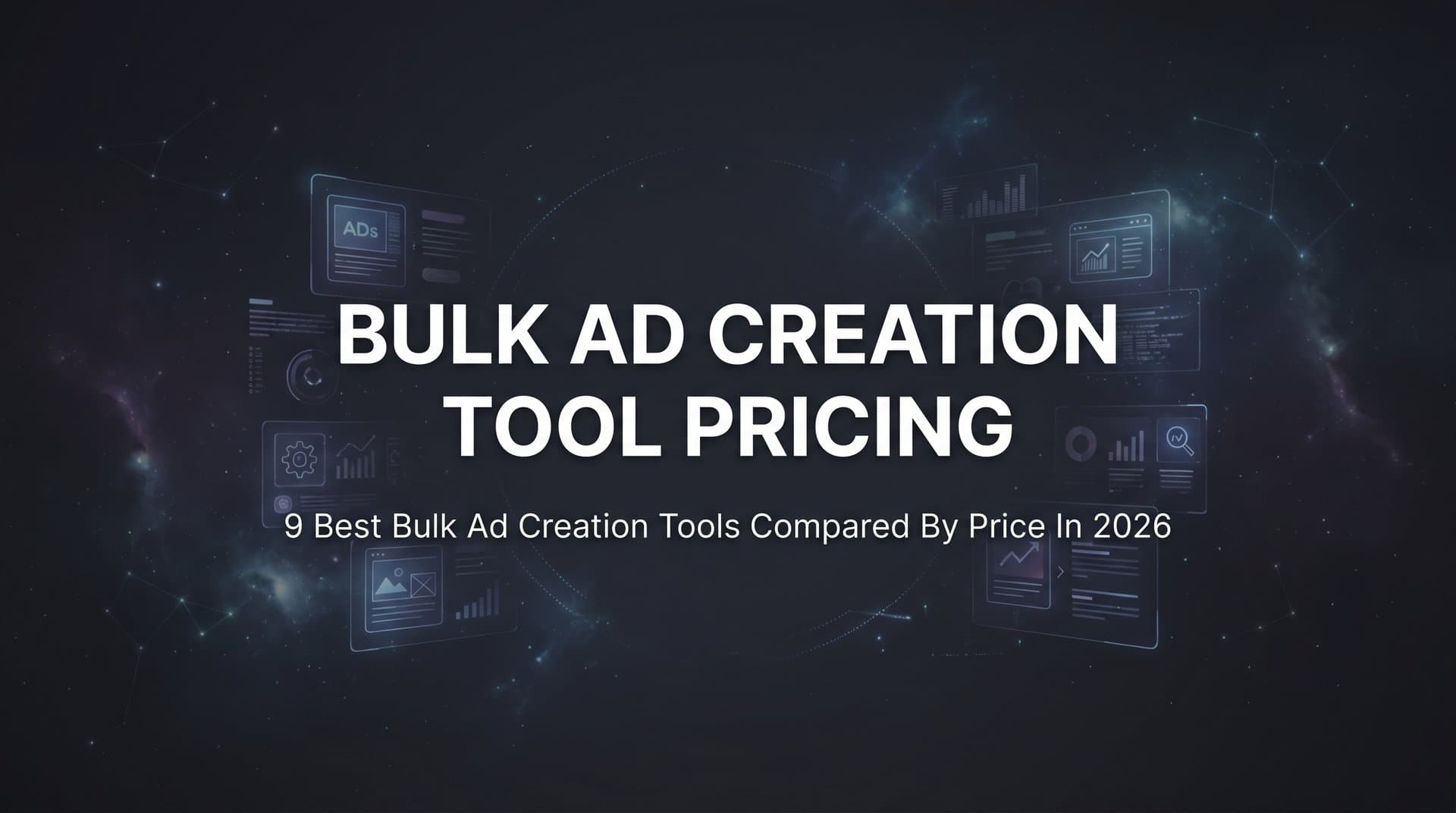 Featured image for 9 Best Bulk Ad Creation Tools Compared by Price in 2026