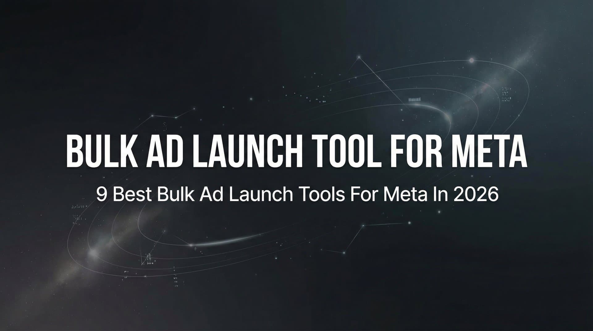 Featured image for 9 Best Bulk Ad Launch Tools for Meta in 2026