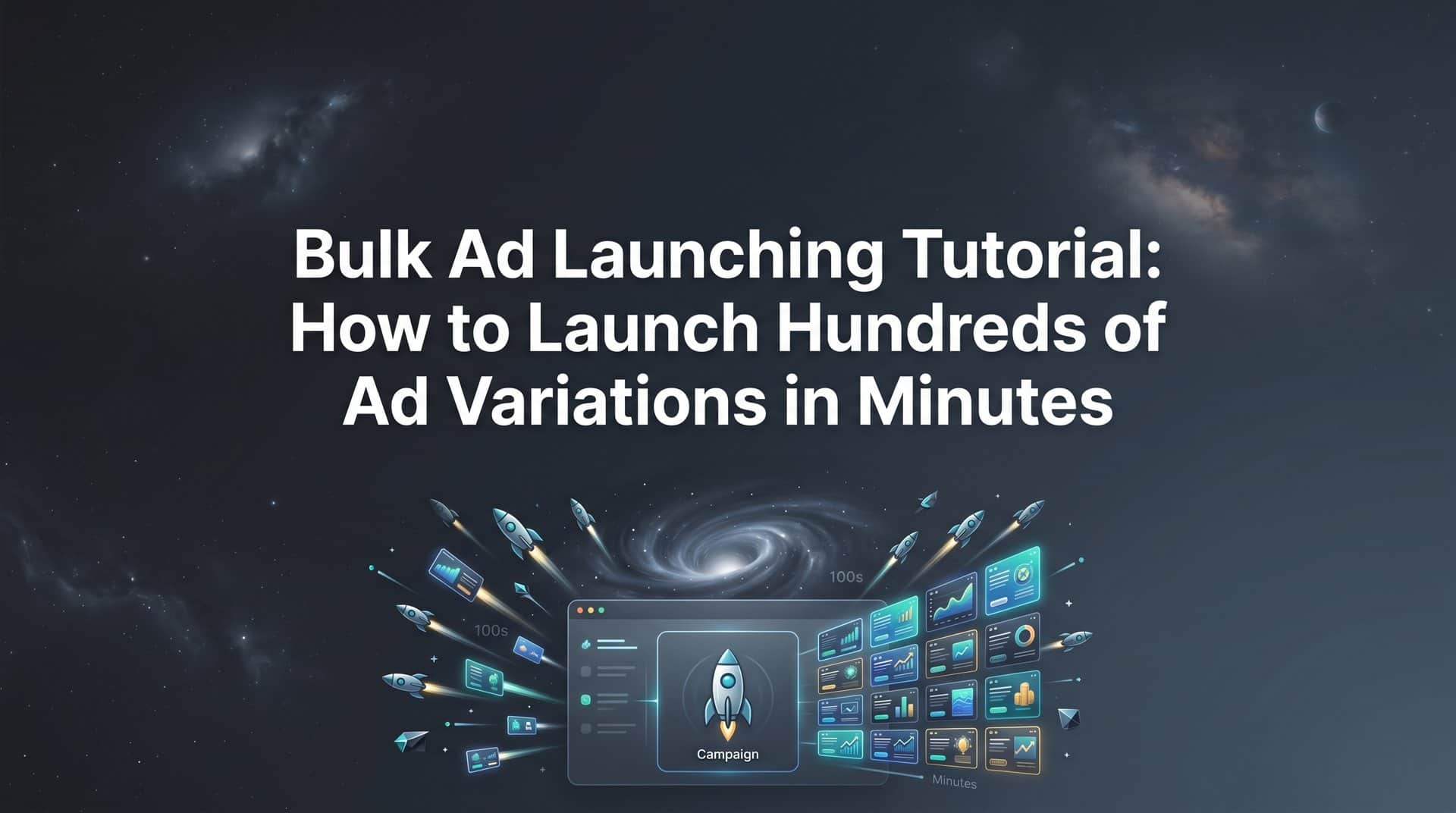 Featured image for Bulk Ad Launching Tutorial: How to Launch Hundreds of Ad Variations in Minutes