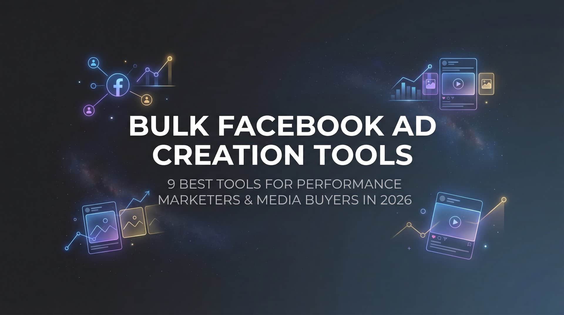Featured image for 9 Best Bulk Facebook Ad Creation Tools in 2026