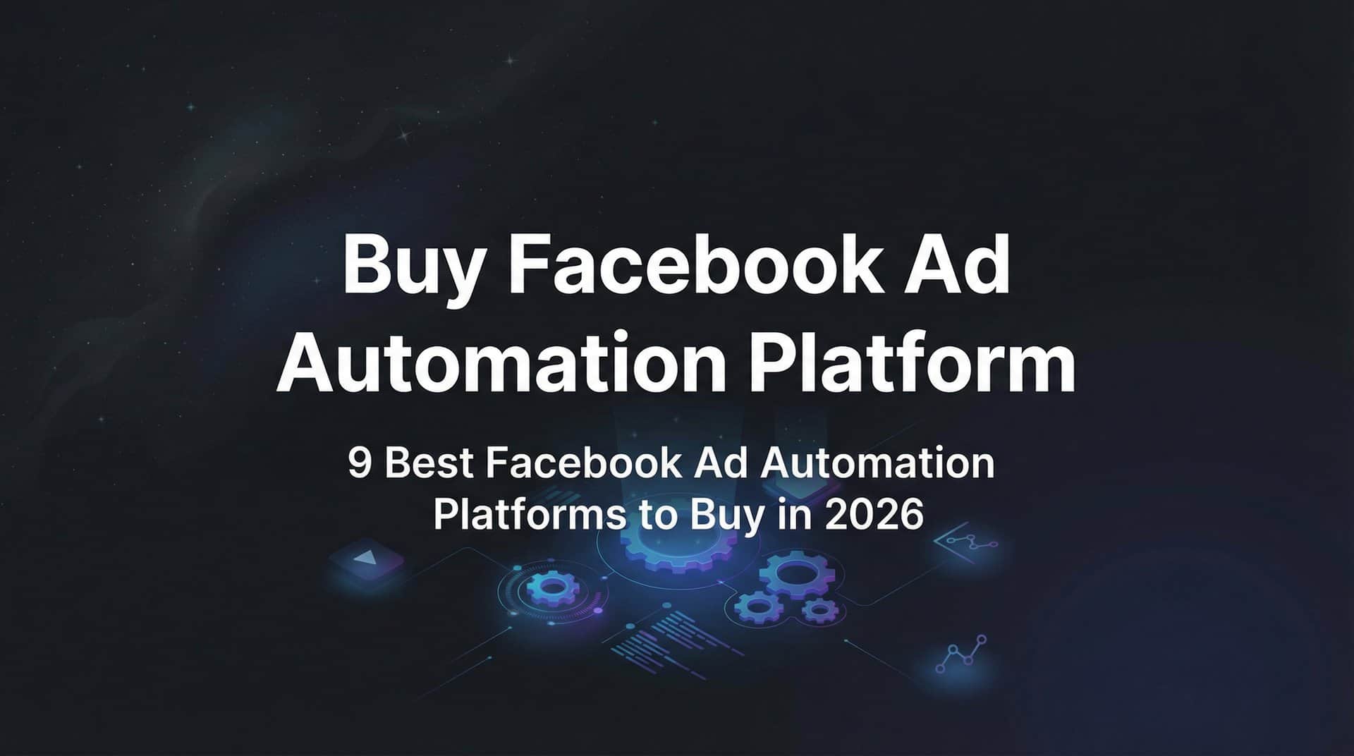 Featured image for 9 Best Facebook Ad Automation Platforms to Buy in 2026