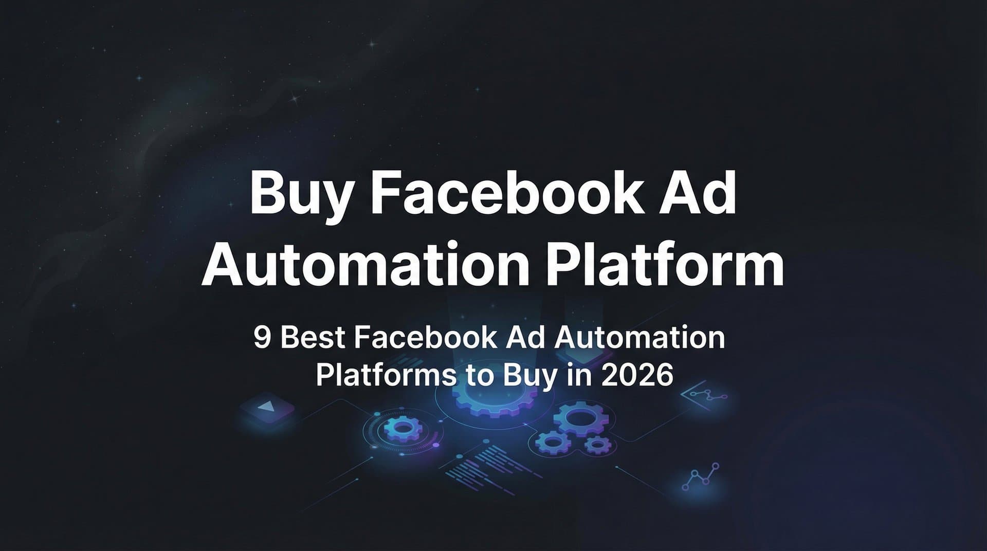 Featured image for 9 Best Facebook Ad Automation Platforms to Buy in 2026