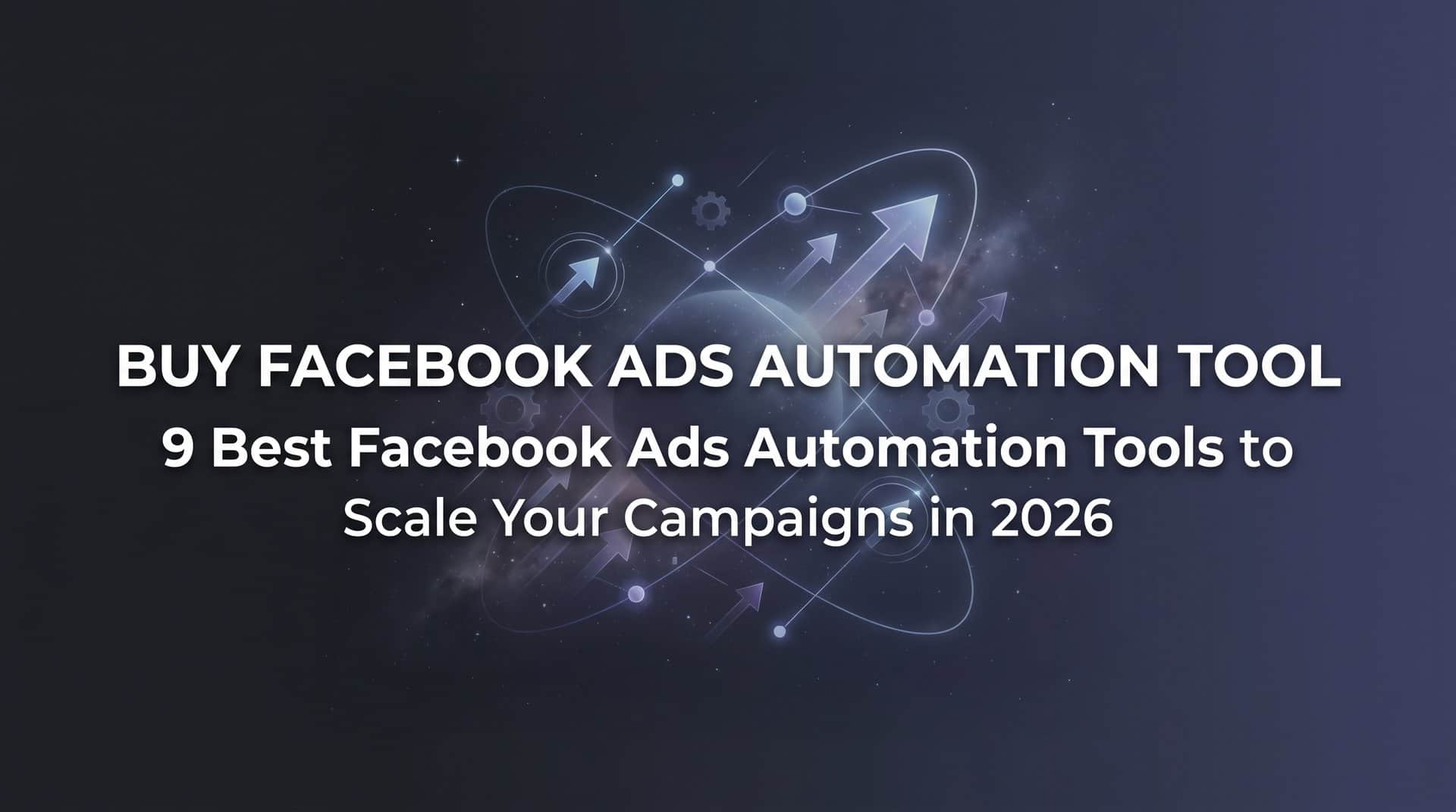 Featured image for 9 Best Facebook Ads Automation Tools to Scale Your Campaigns in 2026