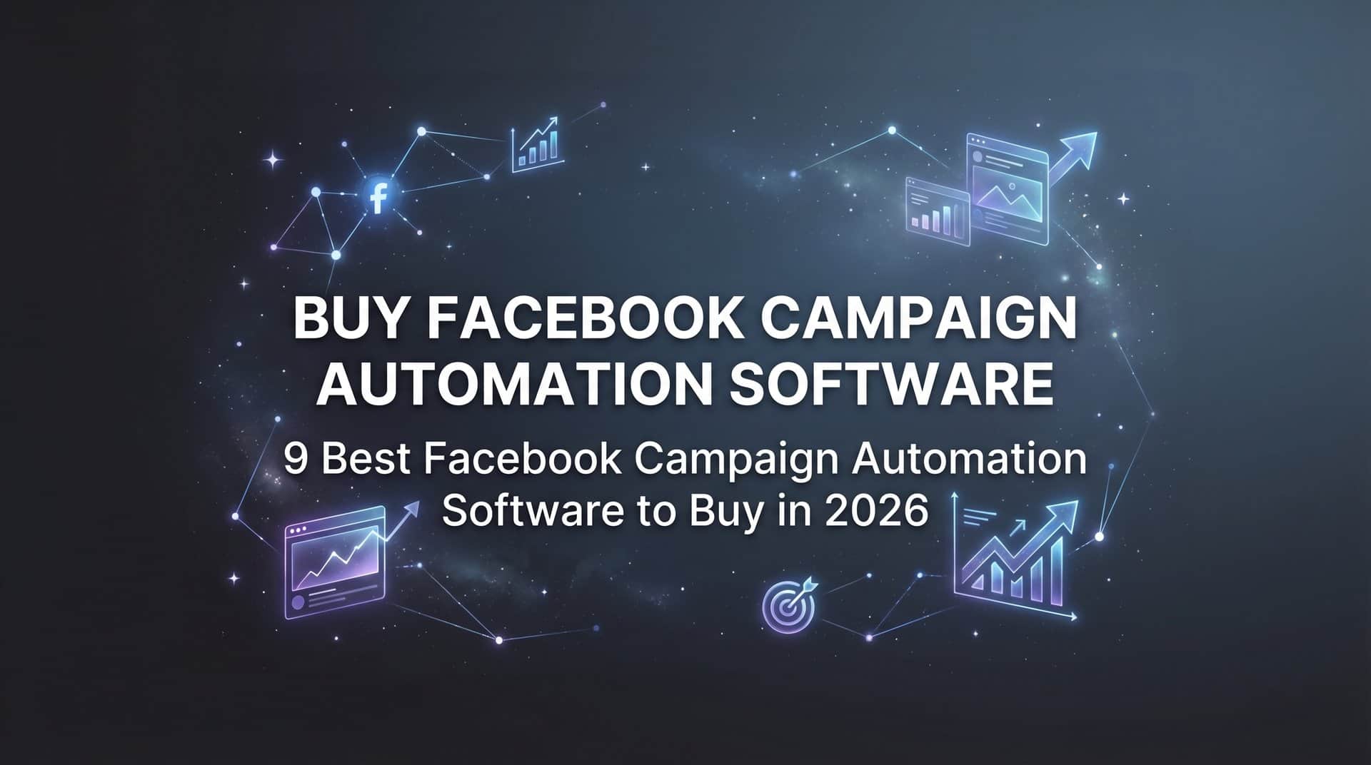 Featured image for 9 Best Facebook Campaign Automation Software to Buy in 2026