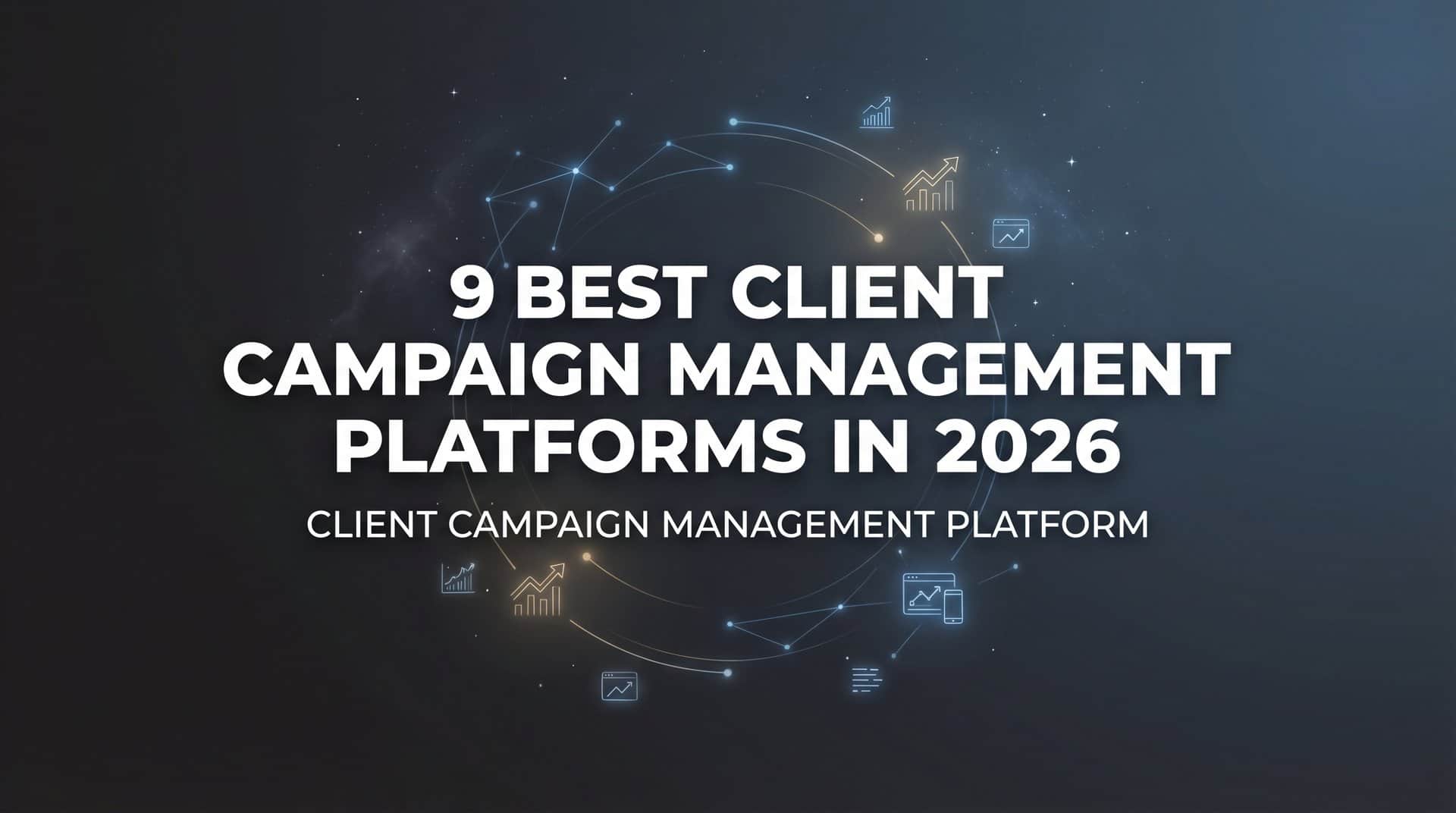 Featured image for 9 Best Client Campaign Management Platforms in 2026