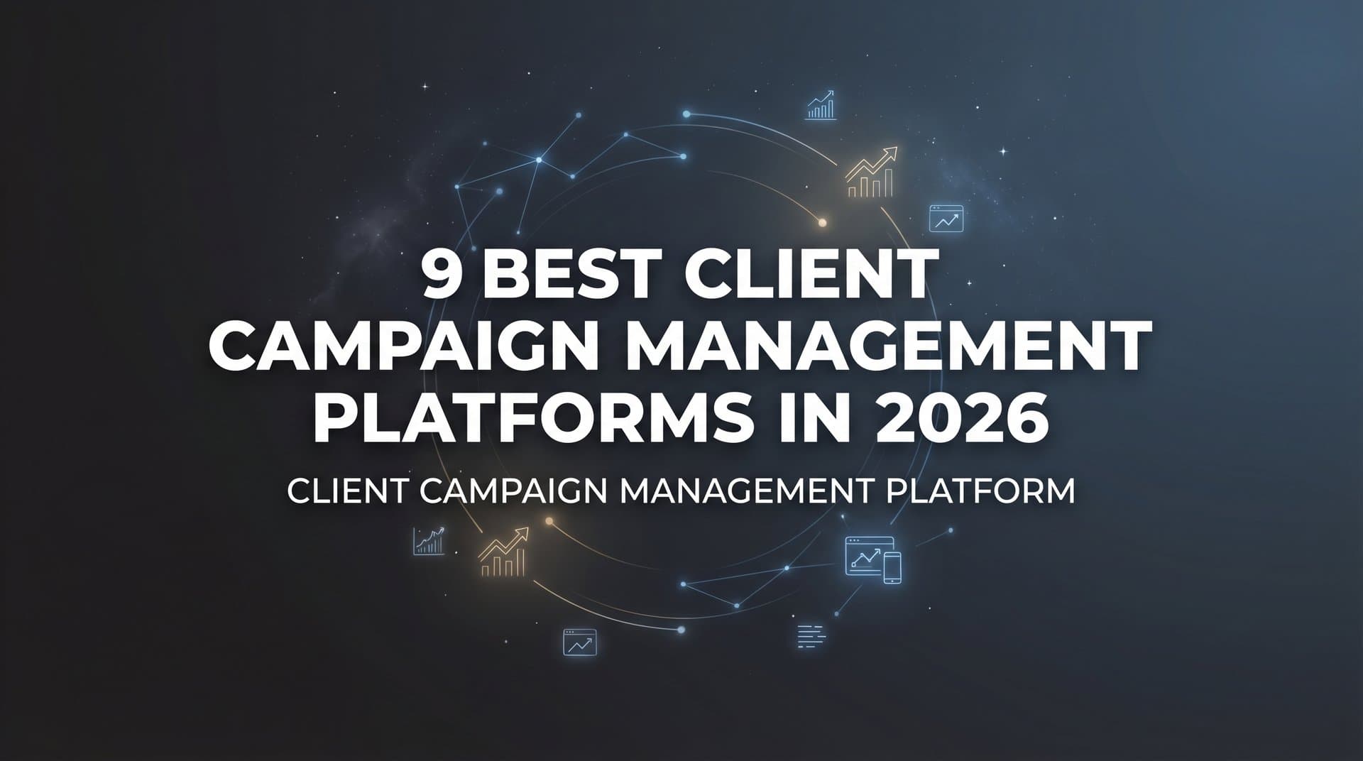 Featured image for 9 Best Client Campaign Management Platforms in 2026