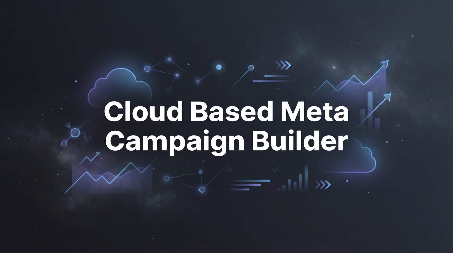 Featured image for 9 Best Cloud Based Meta Campaign Builders in 2026