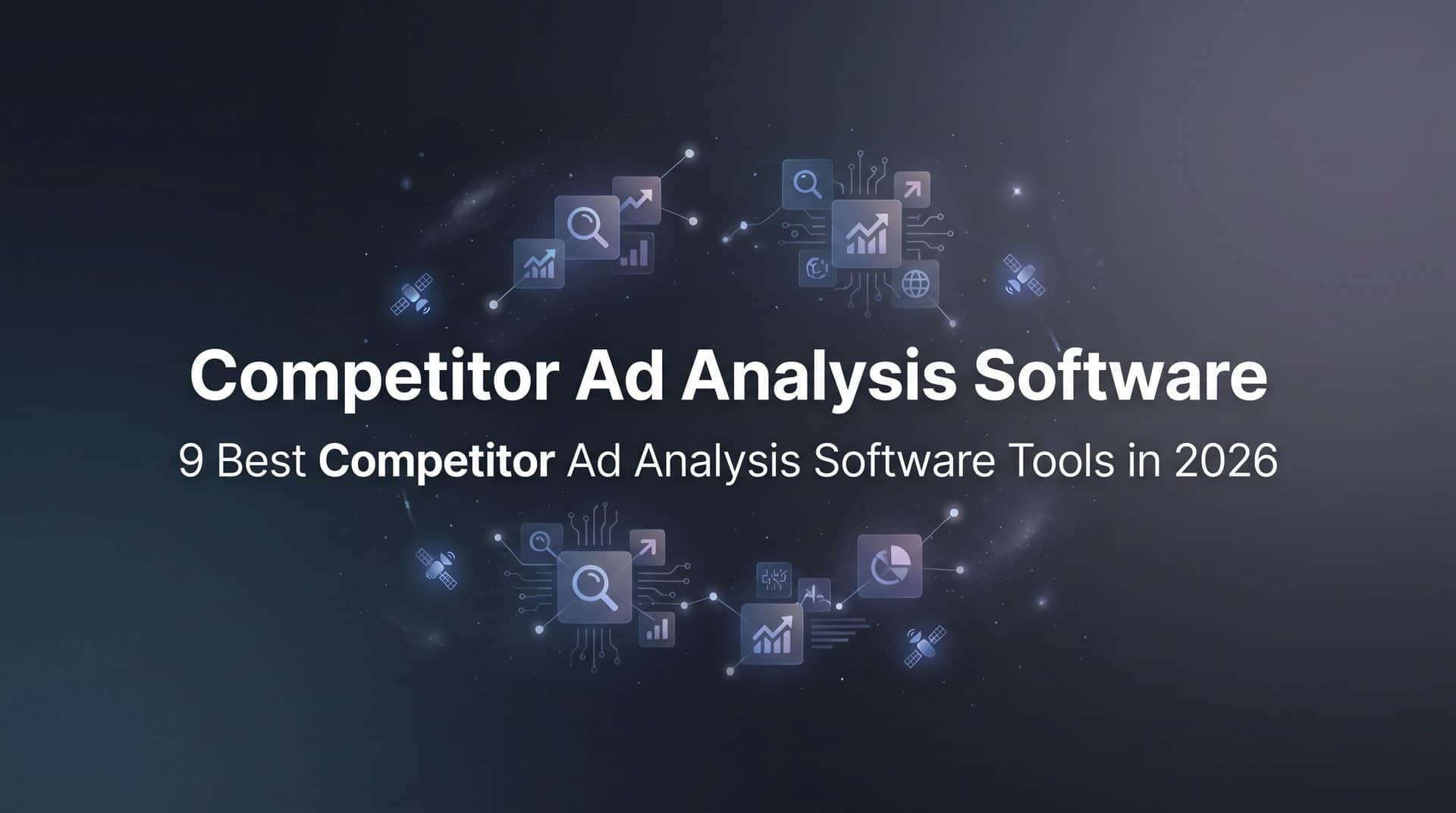 Featured image for 9 Best Competitor Ad Analysis Software Tools in 2026