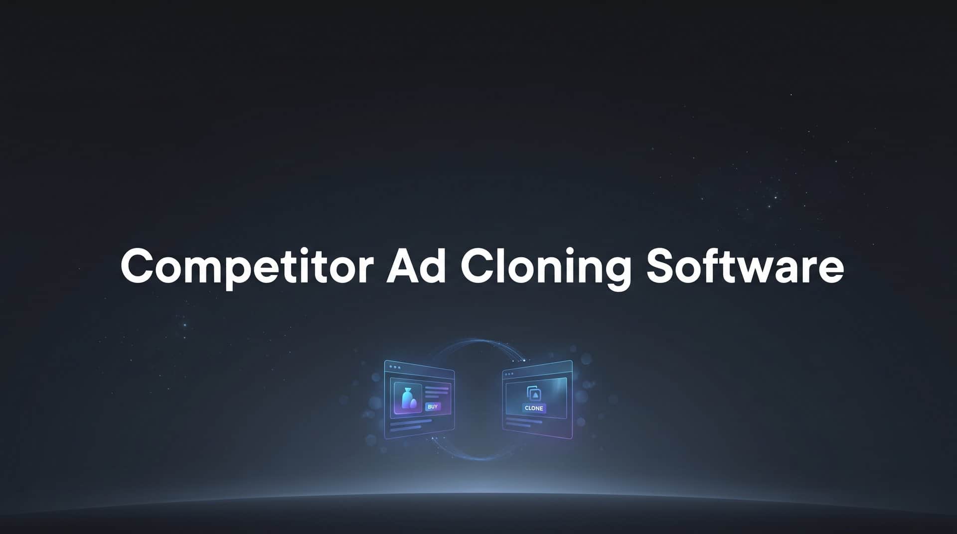 Featured image for 8 Best Competitor Ad Cloning Software in 2026