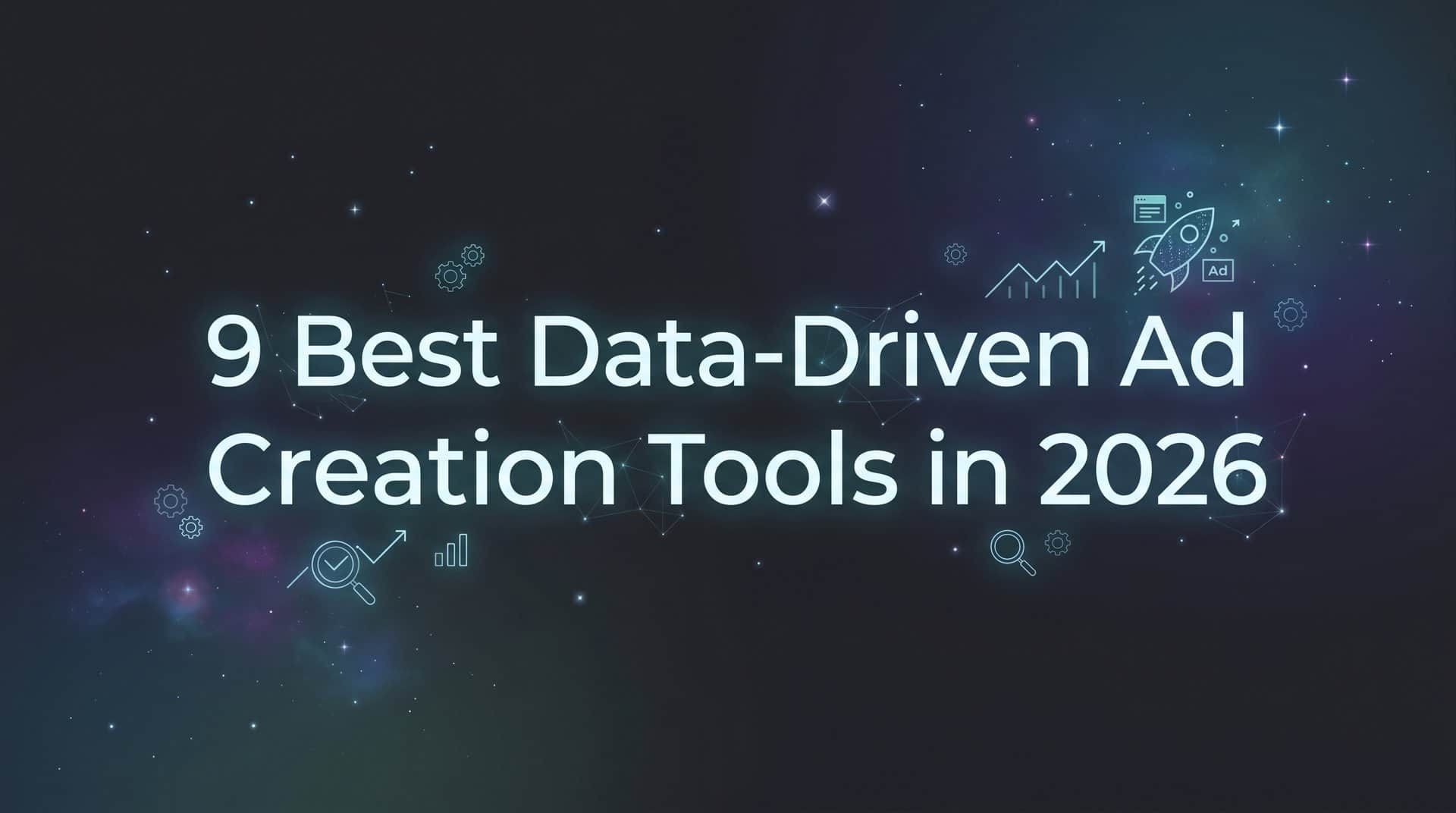 Featured image for 9 Best Data-Driven Ad Creation Tools in 2026