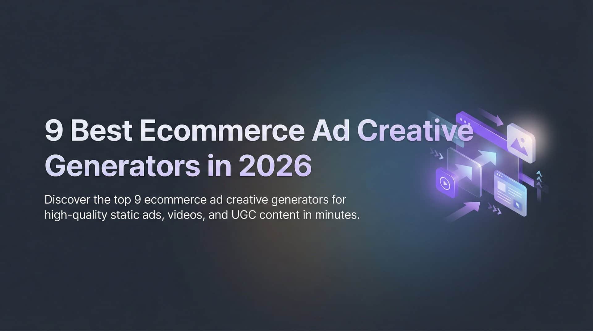 Featured image for 9 Best Ecommerce Ad Creative Generators in 2026
