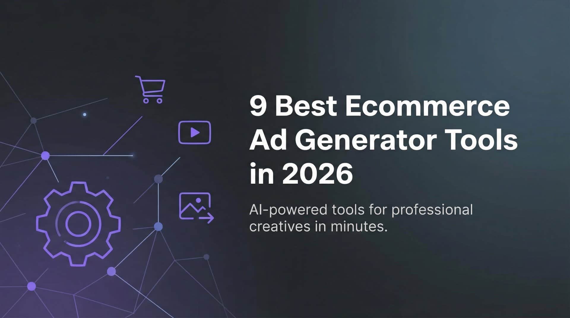 Featured image for 9 Best Ecommerce Ad Generator Tools in 2026