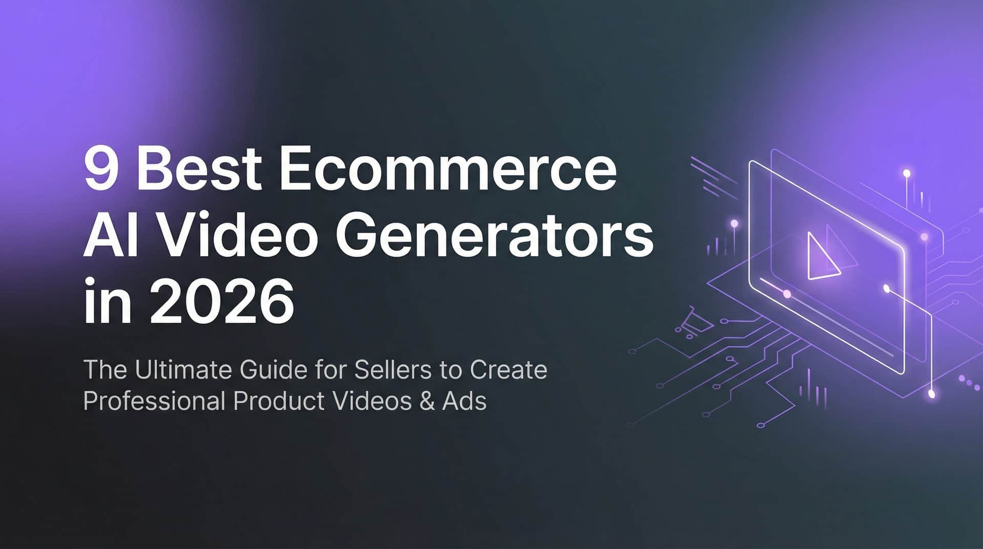 9 Best Ecommerce AI Video Generators in 2026