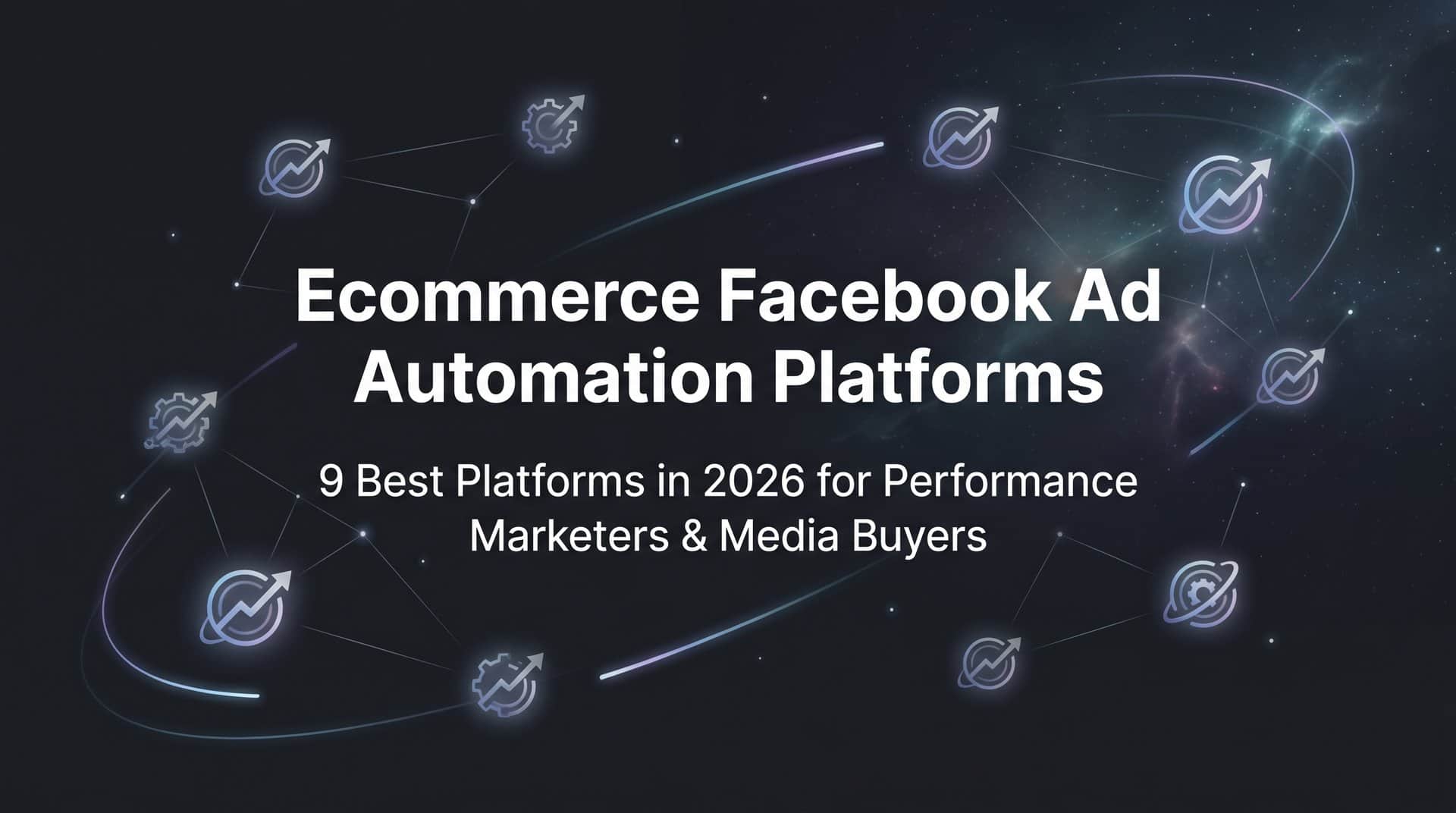 Featured image for 9 Best Ecommerce Facebook Ad Automation Platforms in 2026
