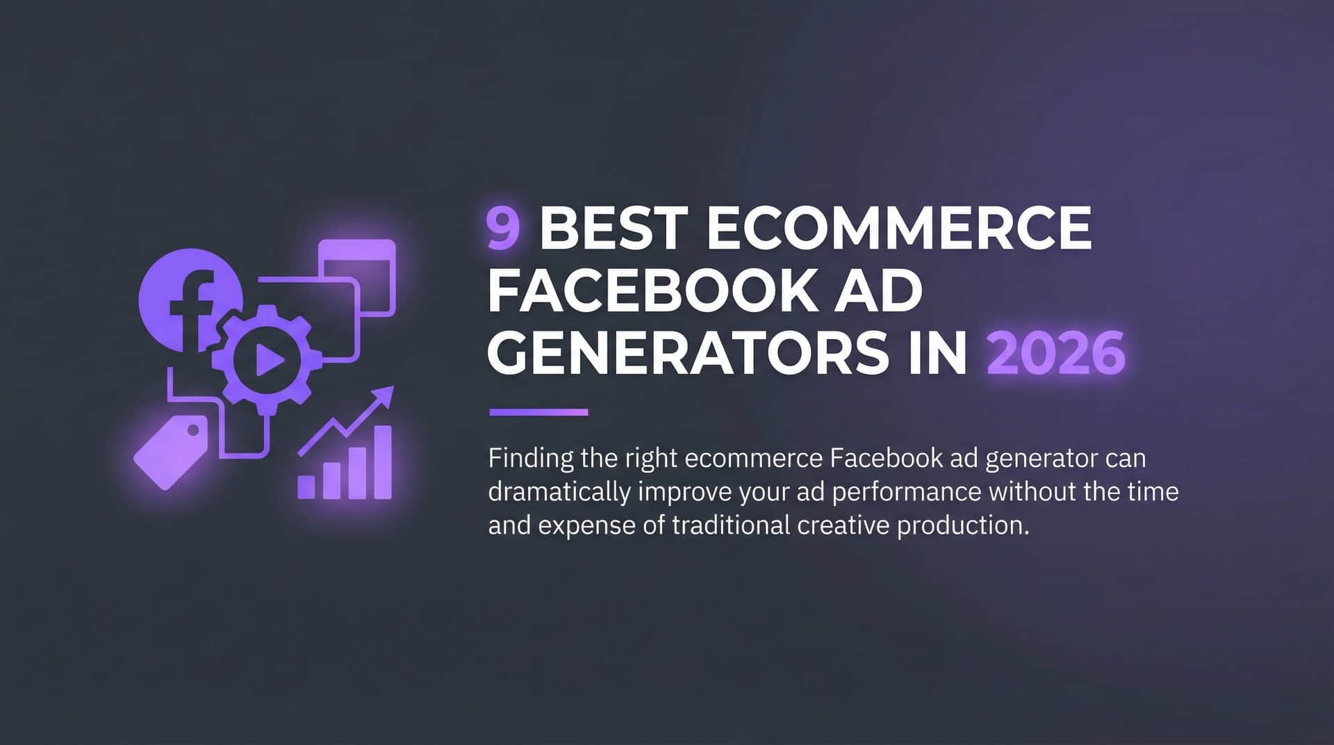 Featured image for 9 Best Ecommerce Facebook Ad Generators in 2026