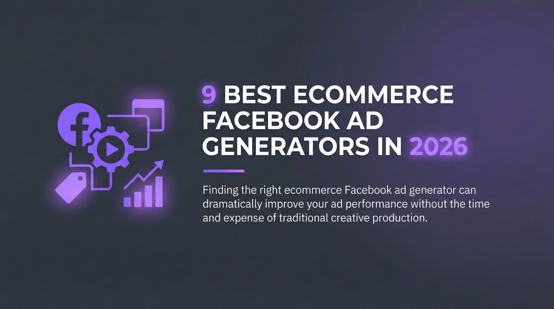 Featured image for 9 Best Ecommerce Facebook Ad Generators in 2026