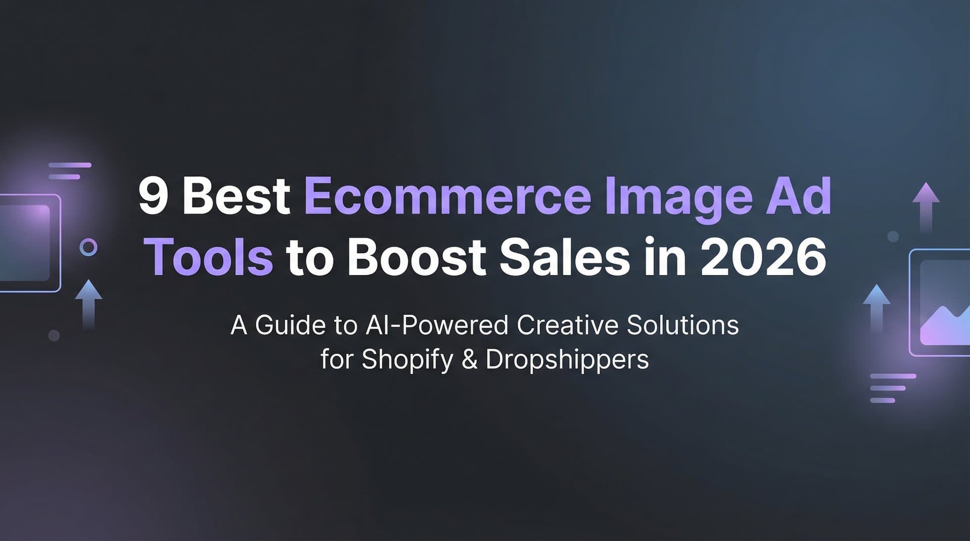 Featured image for 9 Best Ecommerce Image Ad Tools to Boost Sales in 2026