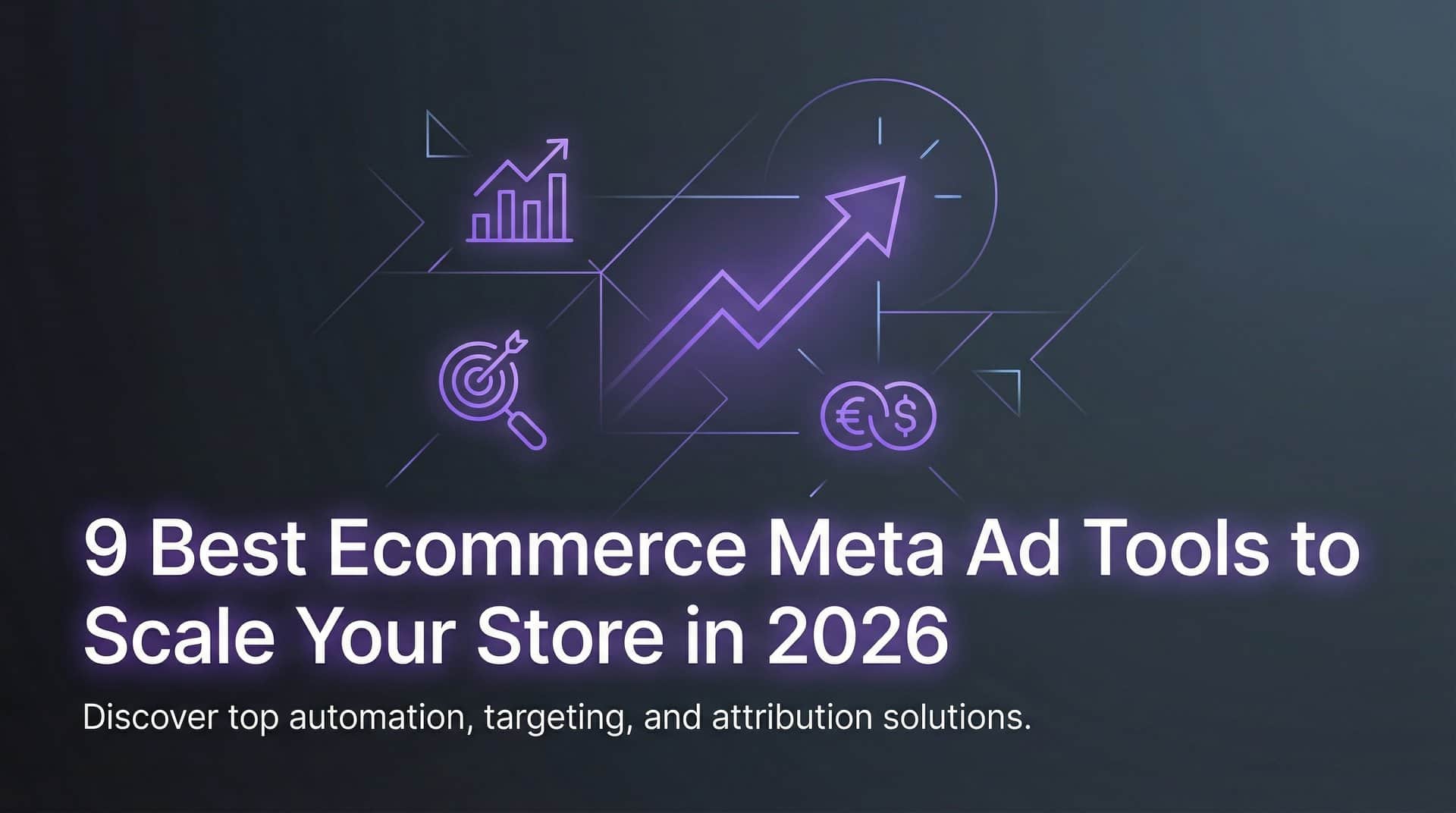 Featured image for 9 Best Ecommerce Meta Ad Tools to Scale Your Store in 2026