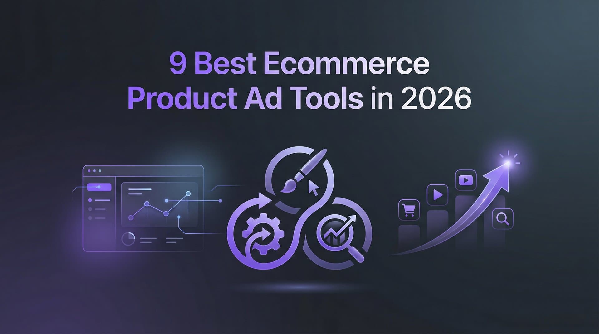 Featured image for 9 Best Ecommerce Product Ad Tools in 2026