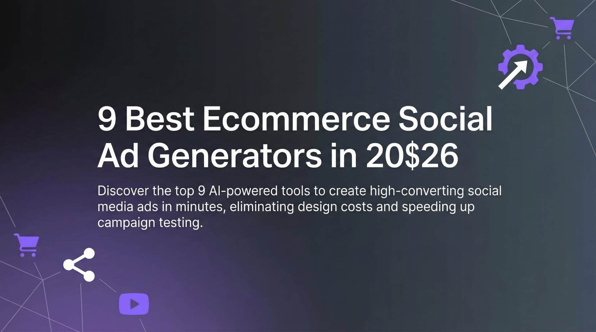 Featured image for 9 Best Ecommerce Social Ad Generators in 2026