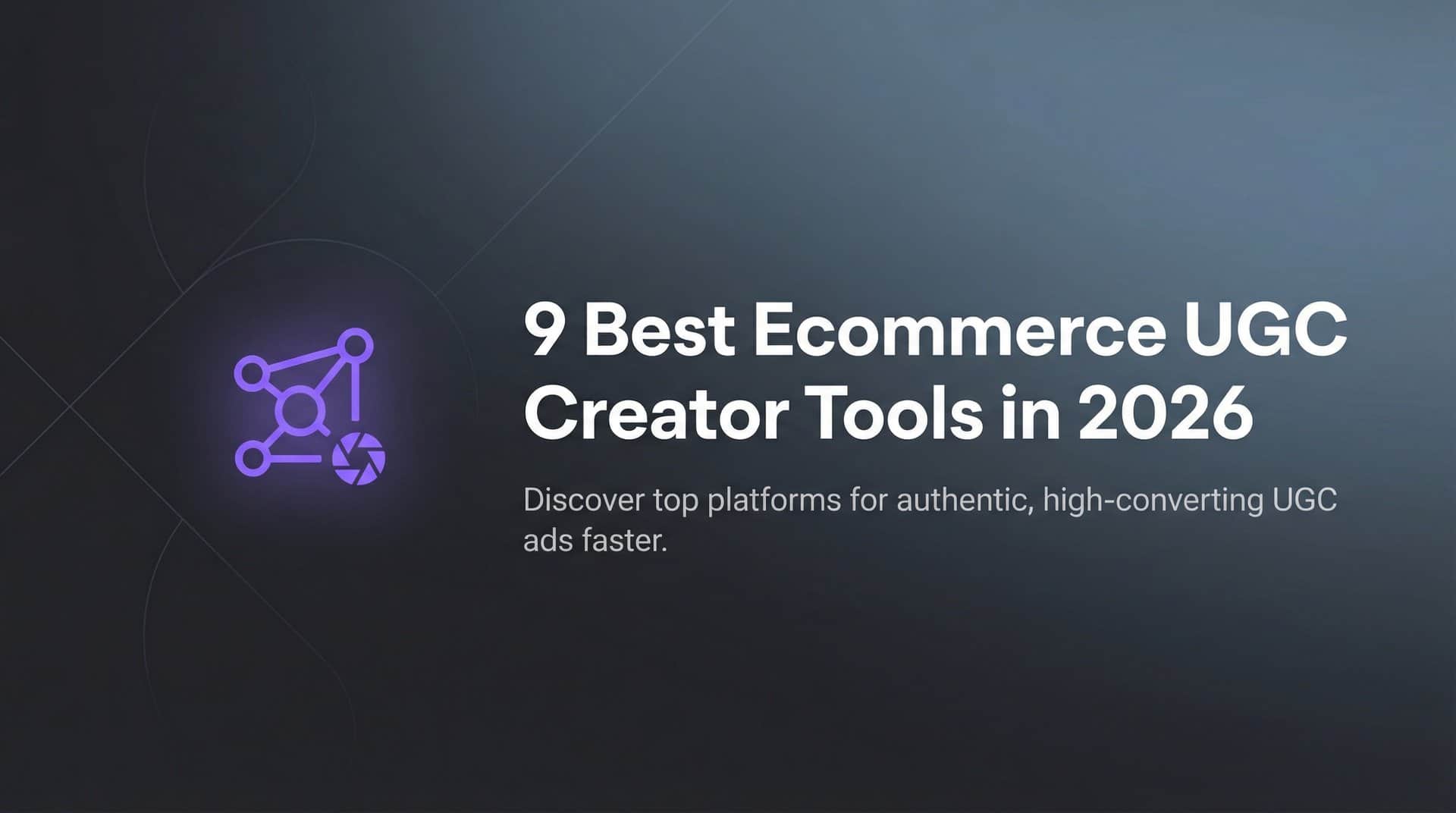 Featured image for 9 Best Ecommerce UGC Creator Tools in 2026