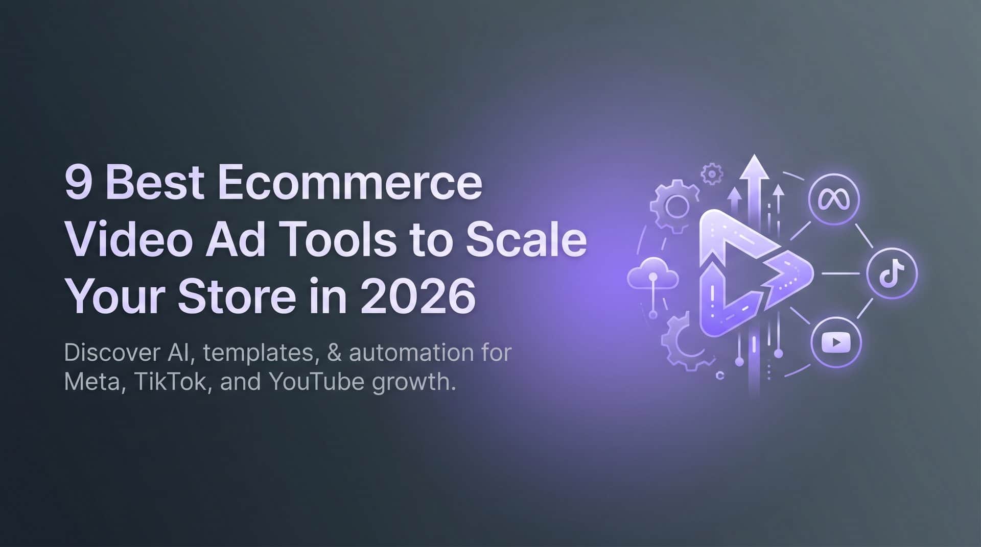 Featured image for 9 Best Ecommerce Video Ad Tools to Scale Your Store in 2026