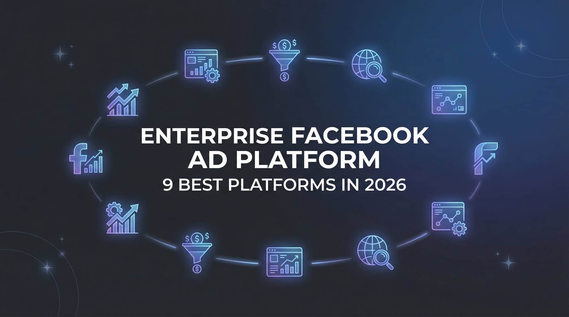 Featured image for 9 Best Enterprise Facebook Ad Platforms in 2026