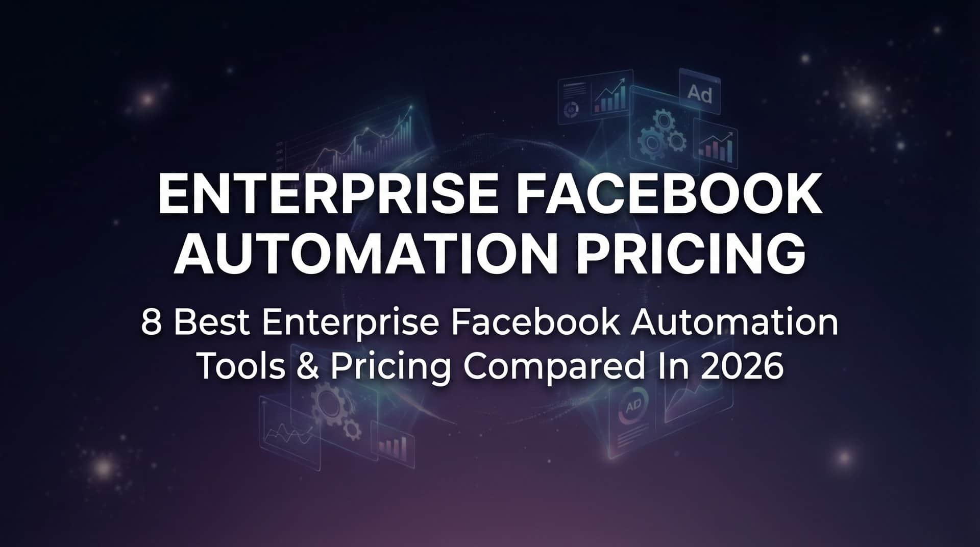 Featured image for 8 Best Enterprise Facebook Automation Tools & Pricing Compared in 2026