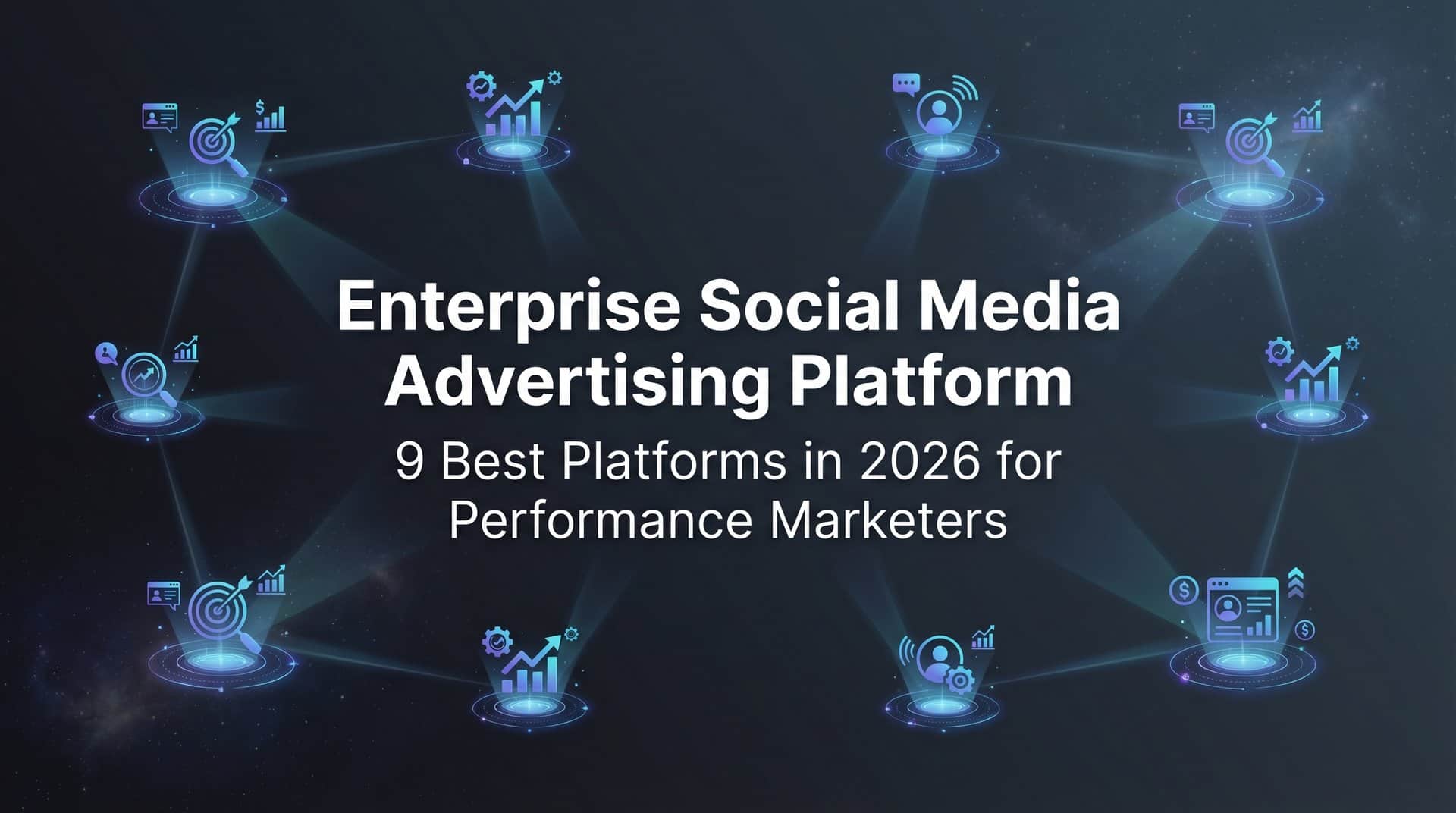 Featured image for 9 Best Enterprise Social Media Advertising Platforms in 2026