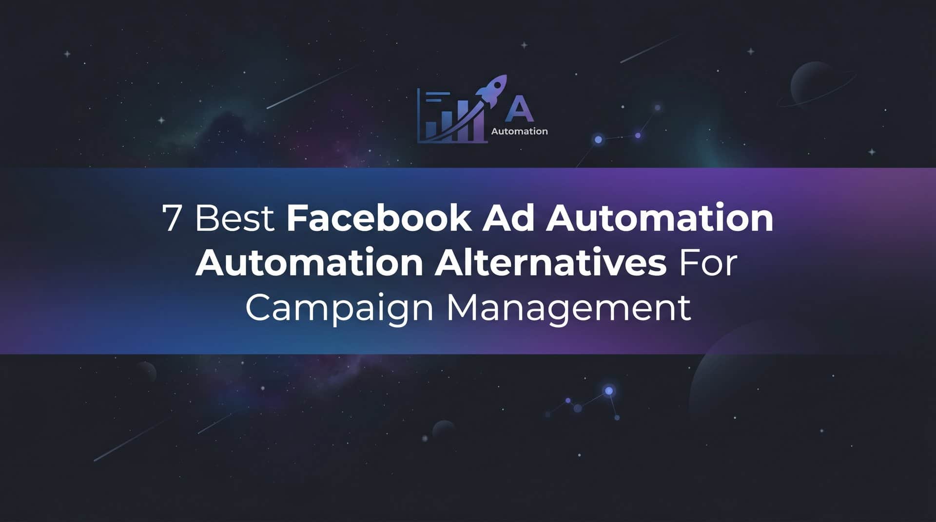 Featured image for 7 Best Facebook Ad Automation Alternatives for Smarter Campaign Management