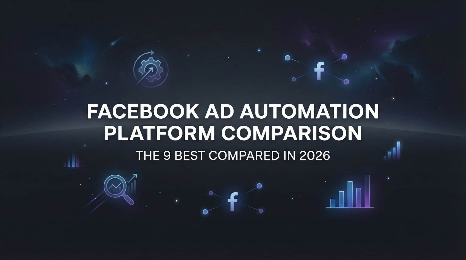 Featured image for 9 Best Facebook Ad Automation Platforms Compared in 2026