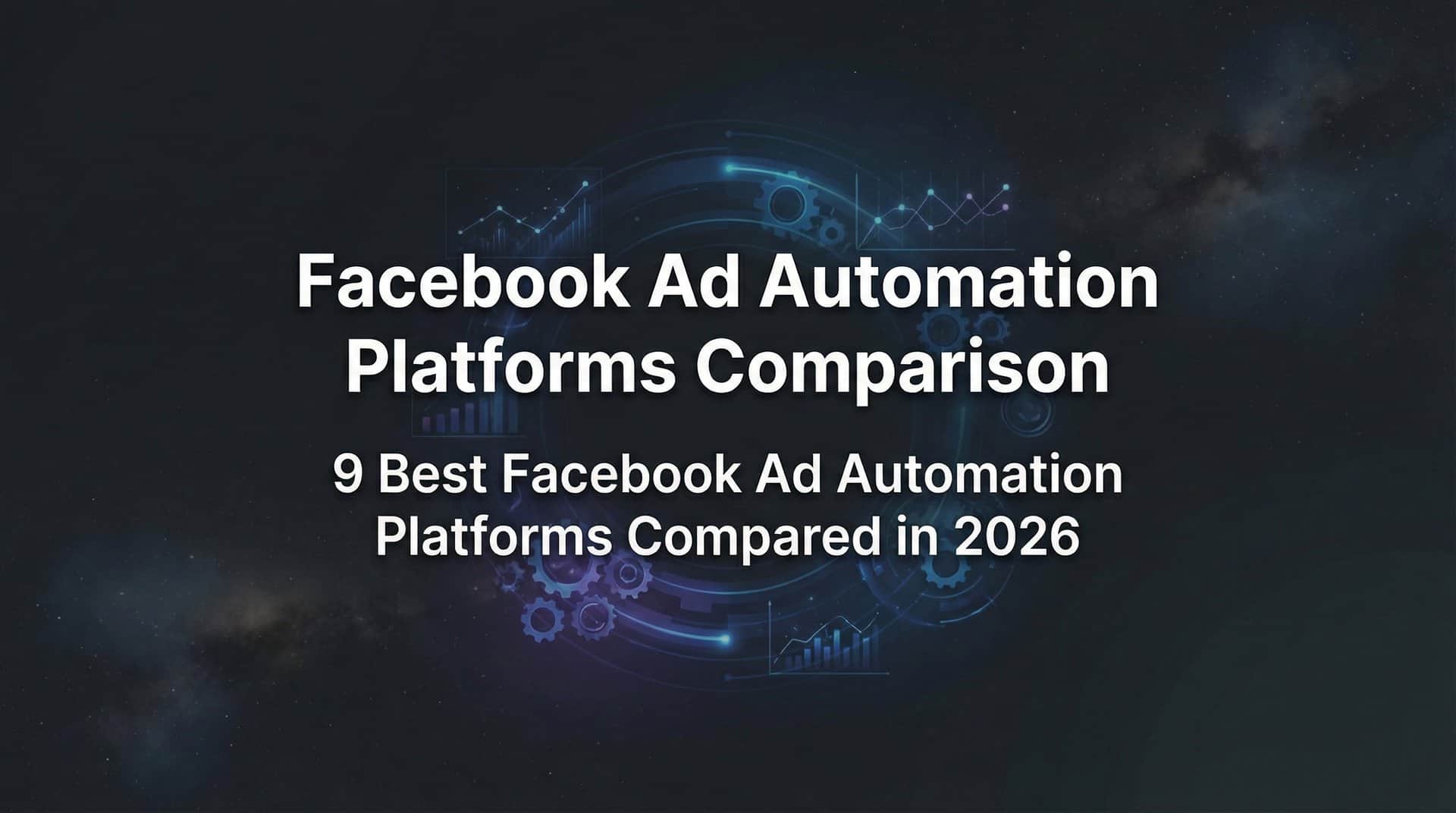 Featured image for 9 Best Facebook Ad Automation Platforms Compared in 2026