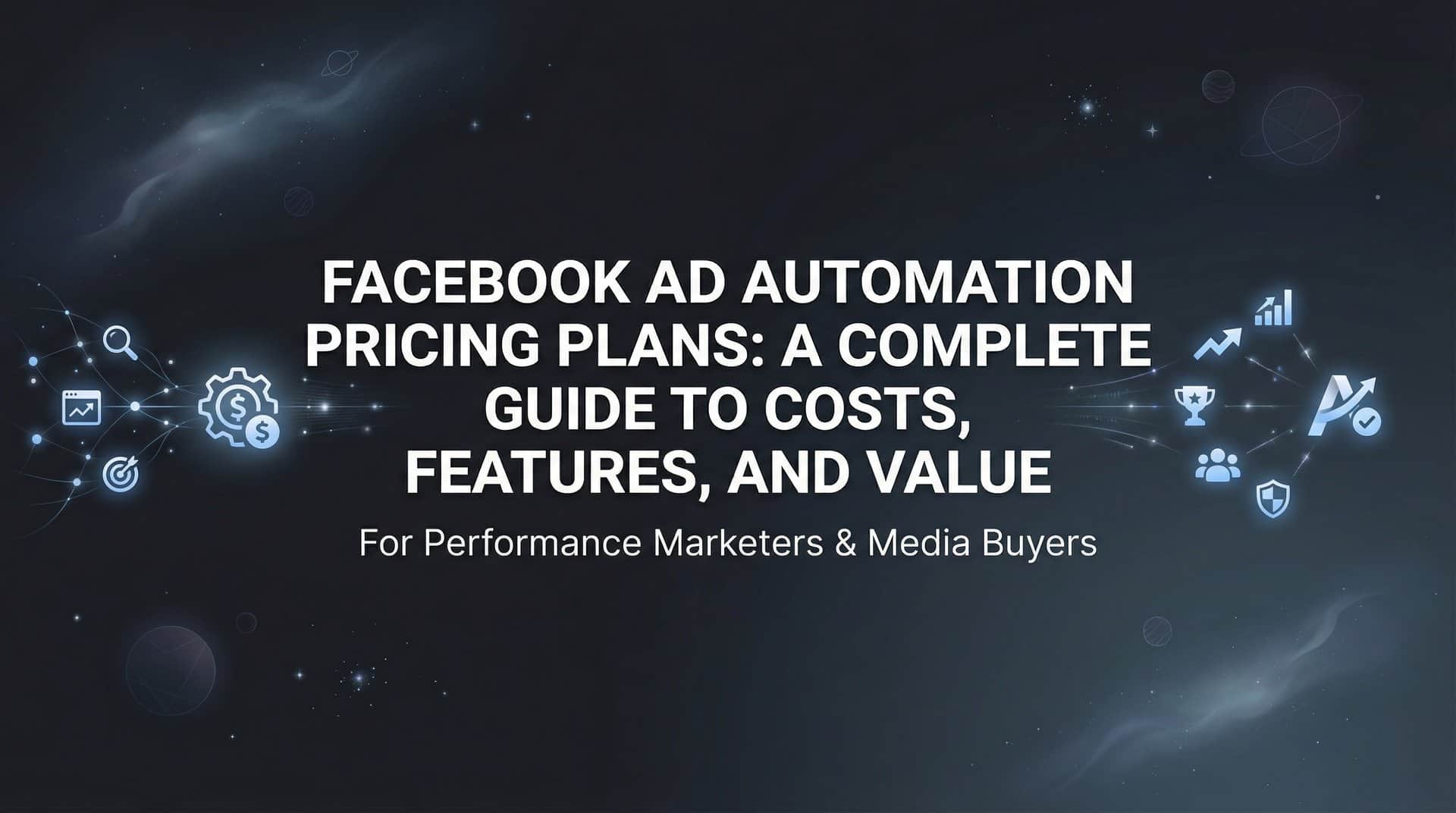 Featured image for Facebook Ad Automation Pricing Plans: A Complete Guide to Costs, Features, and Value