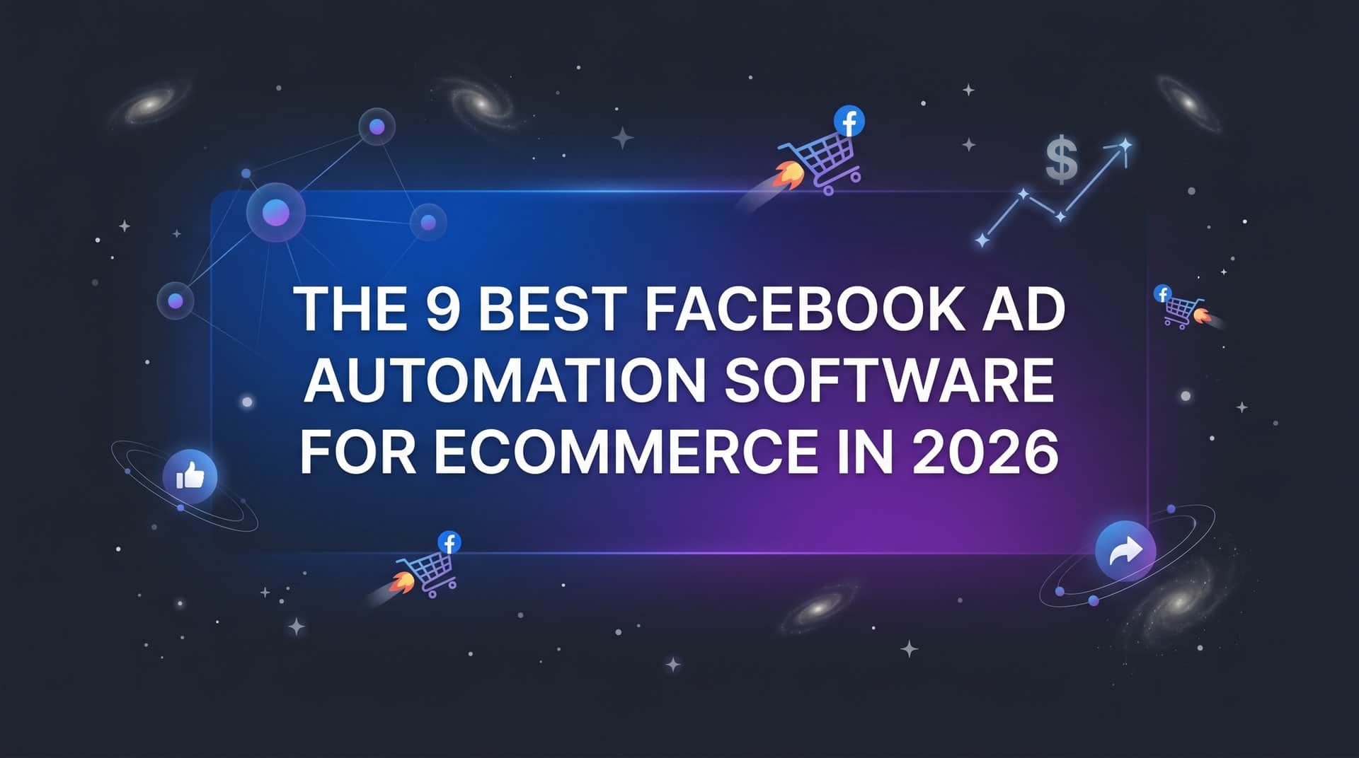 Featured image for 9 Best Facebook Ad Automation Software for Ecommerce in 2026