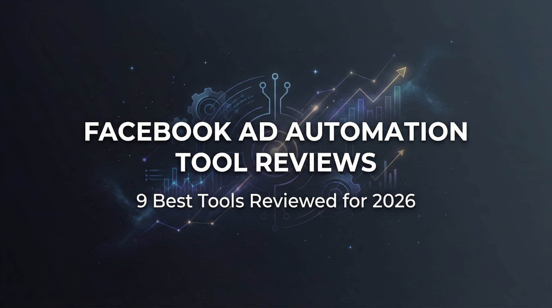 Featured image for 9 Best Facebook Ad Automation Tools Reviewed for 2026