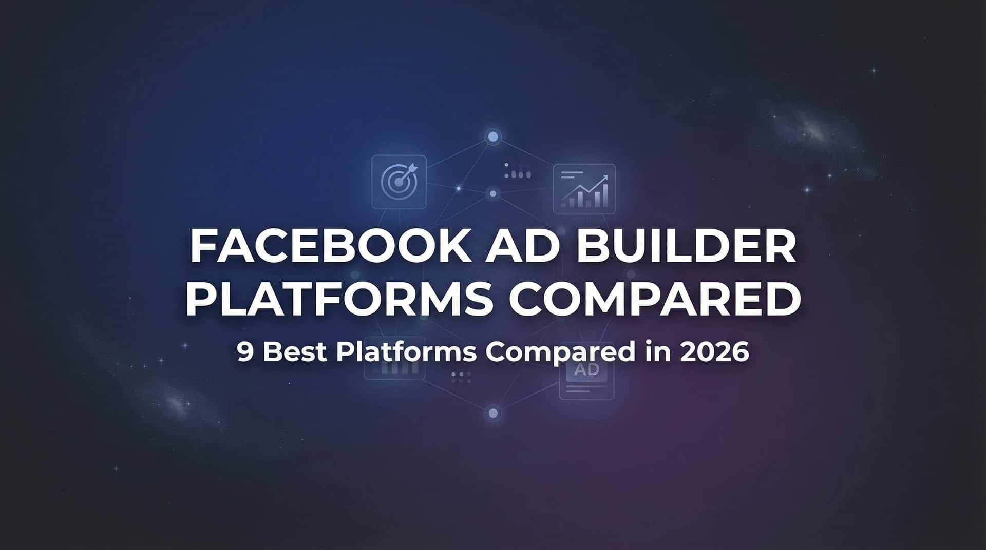 Featured image for 9 Best Facebook Ad Builder Platforms Compared in 2026