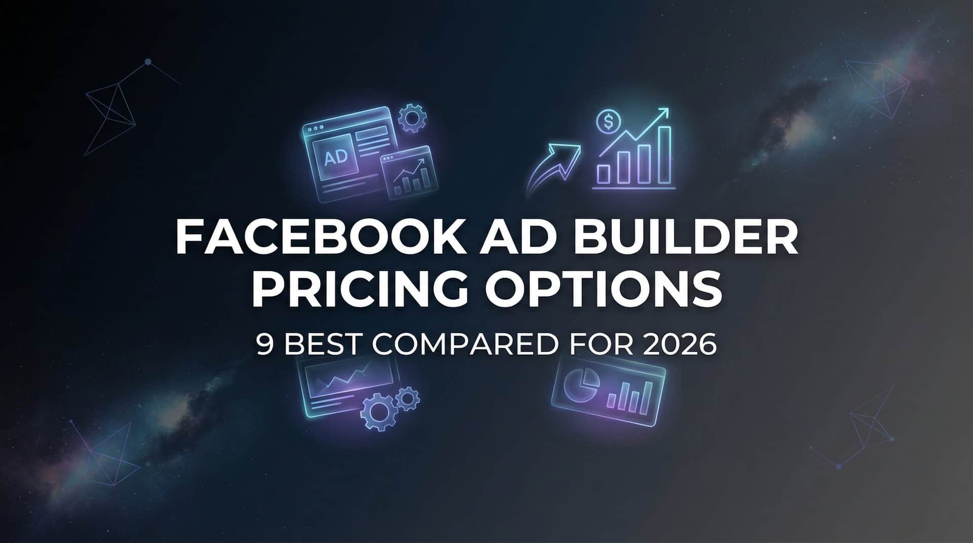 Featured image for 9 Best Facebook Ad Builder Pricing Options Compared for 2026