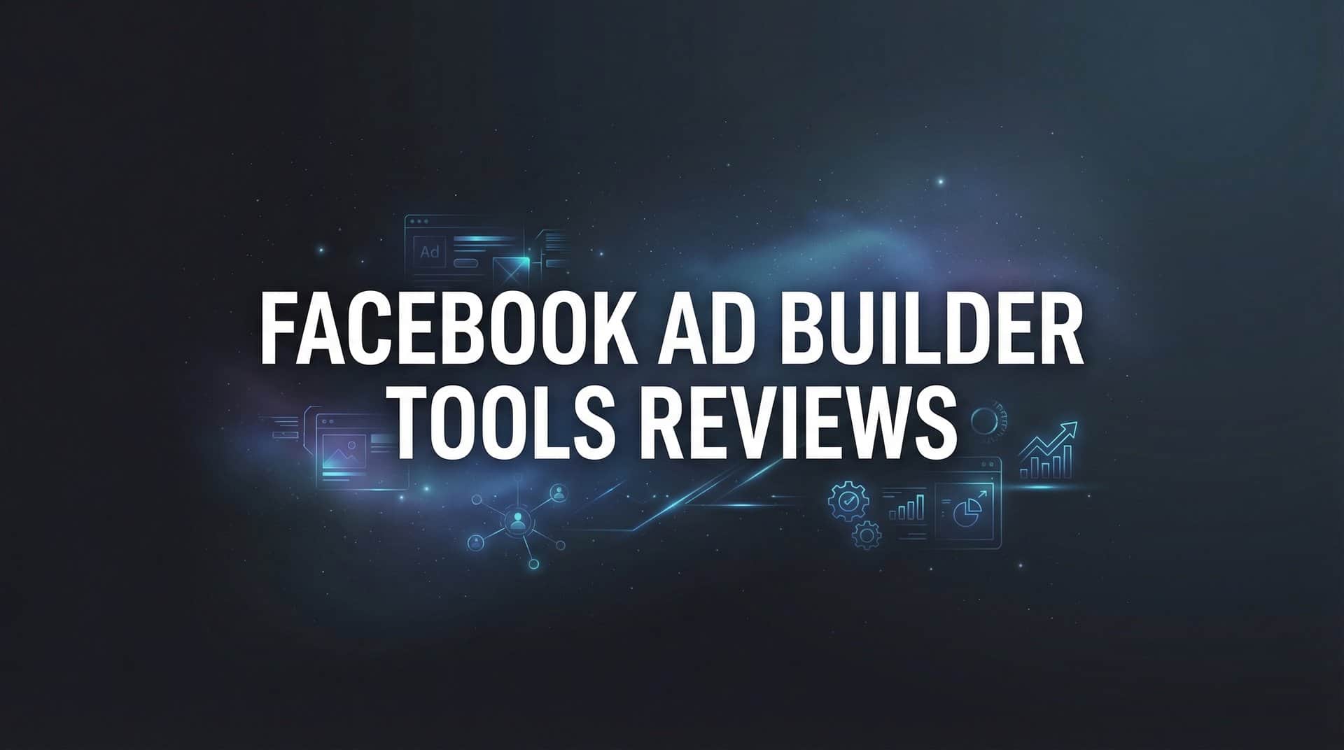 Featured image for 9 Best Facebook Ad Builder Tools Reviewed for 2026