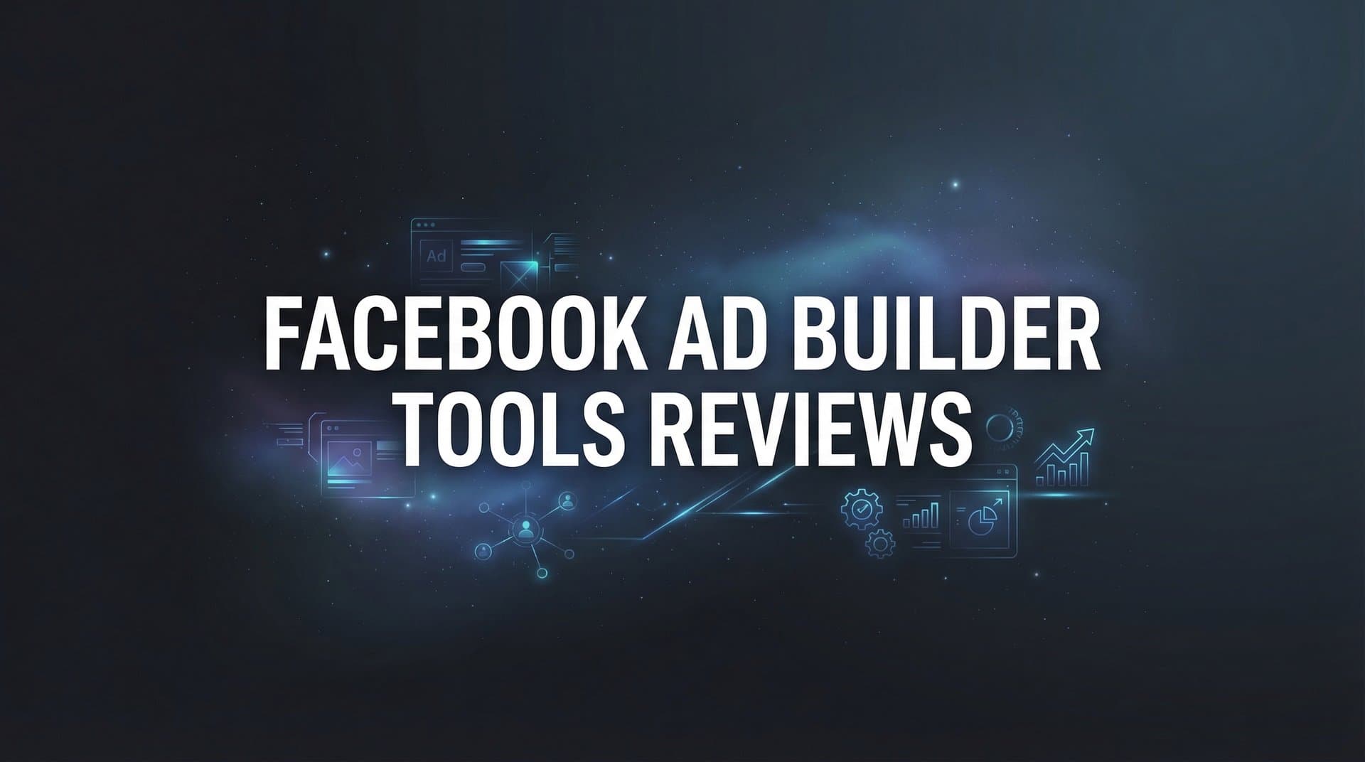 Featured image for 9 Best Facebook Ad Builder Tools Reviewed for 2026
