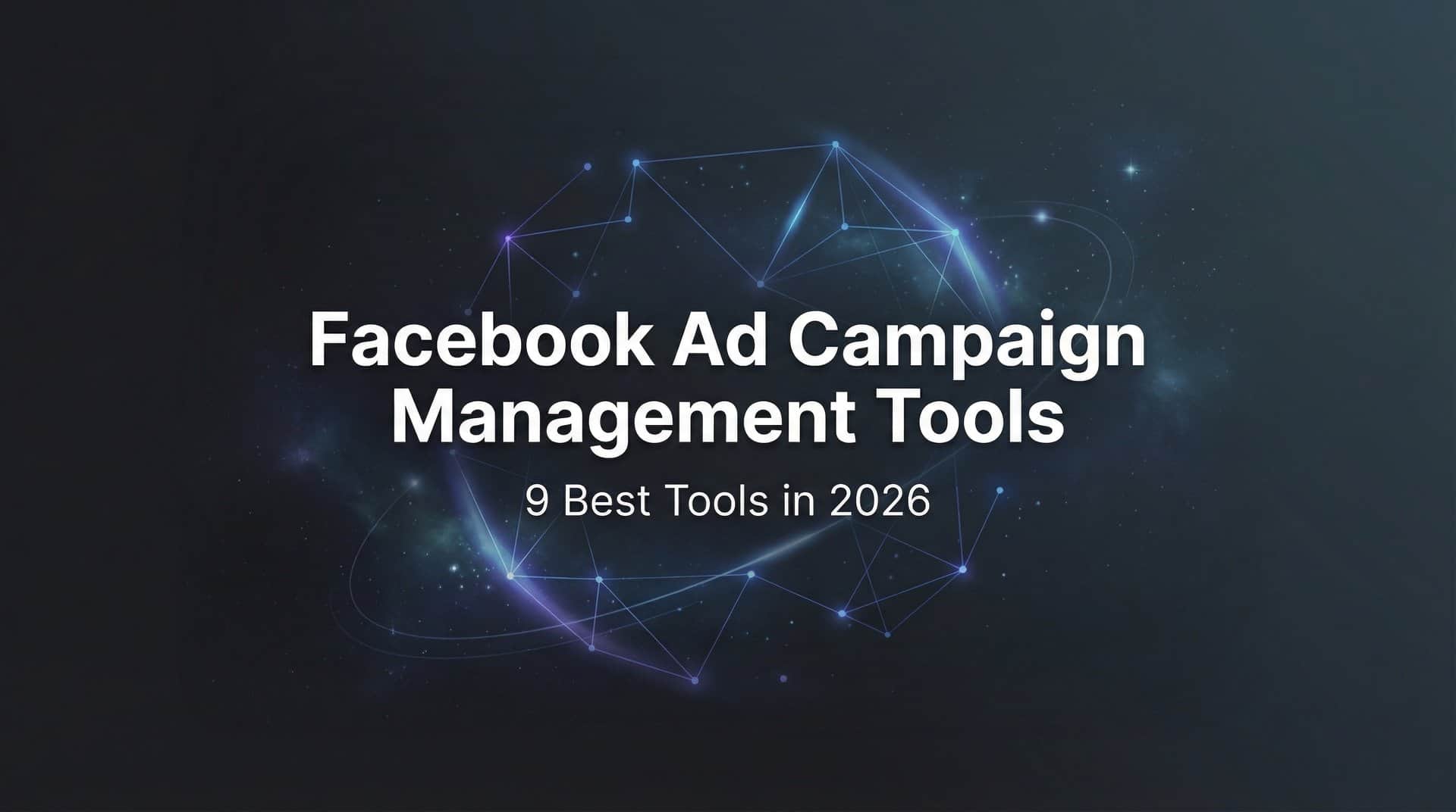 Featured image for 9 Best Facebook Ad Campaign Management Tools in 2026