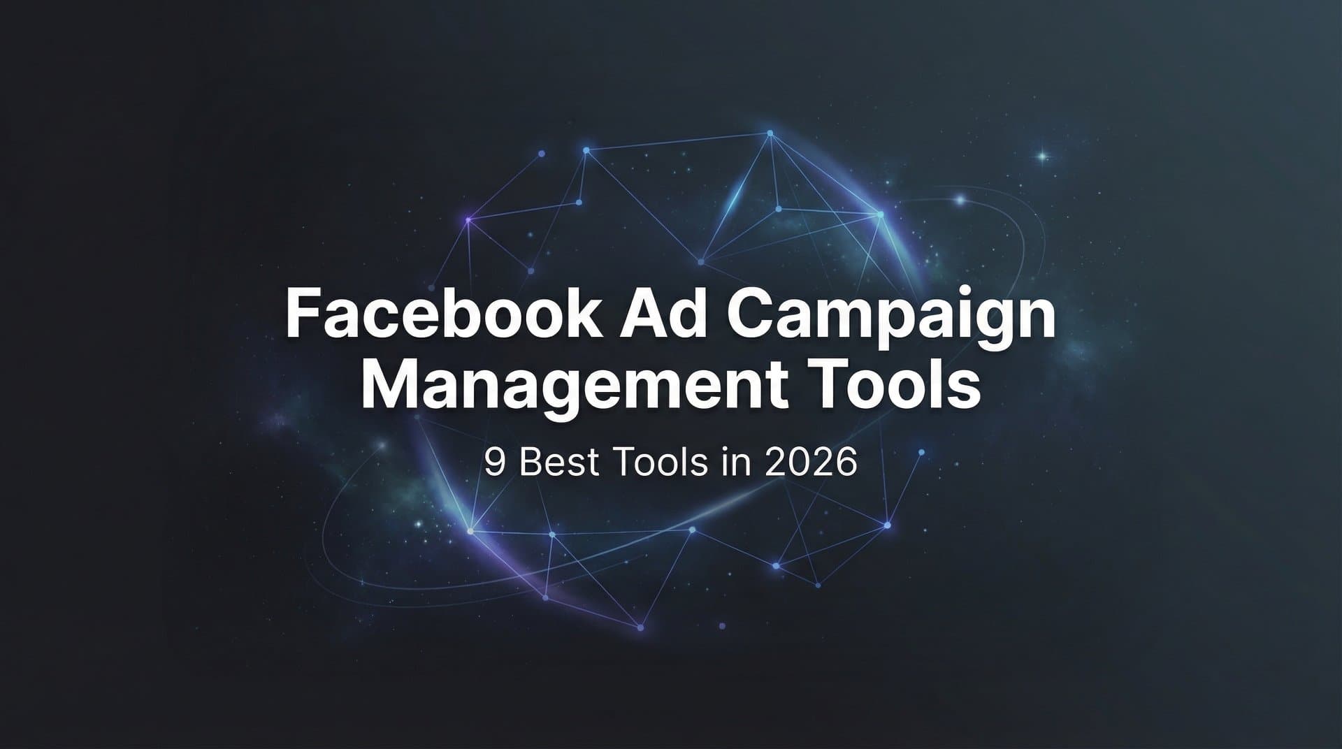 Featured image for 9 Best Facebook Ad Campaign Management Tools in 2026