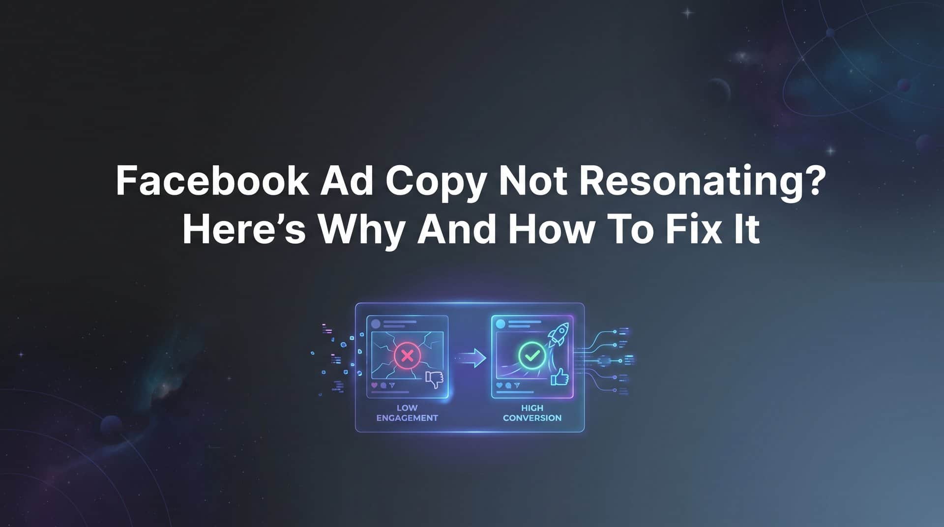 Facebook Ad Copy Not Resonating? Here's Why and How to Fix It