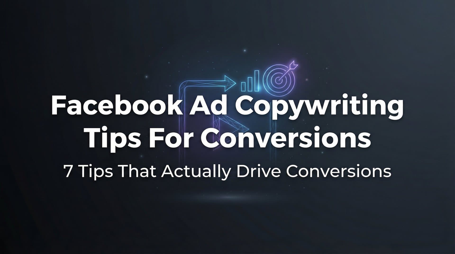 Featured image for 7 Facebook Ad Copywriting Tips That Actually Drive Conversions