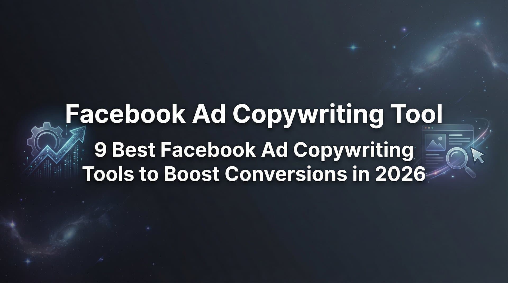 Featured image for 9 Best Facebook Ad Copywriting Tools to Boost Conversions in 2026