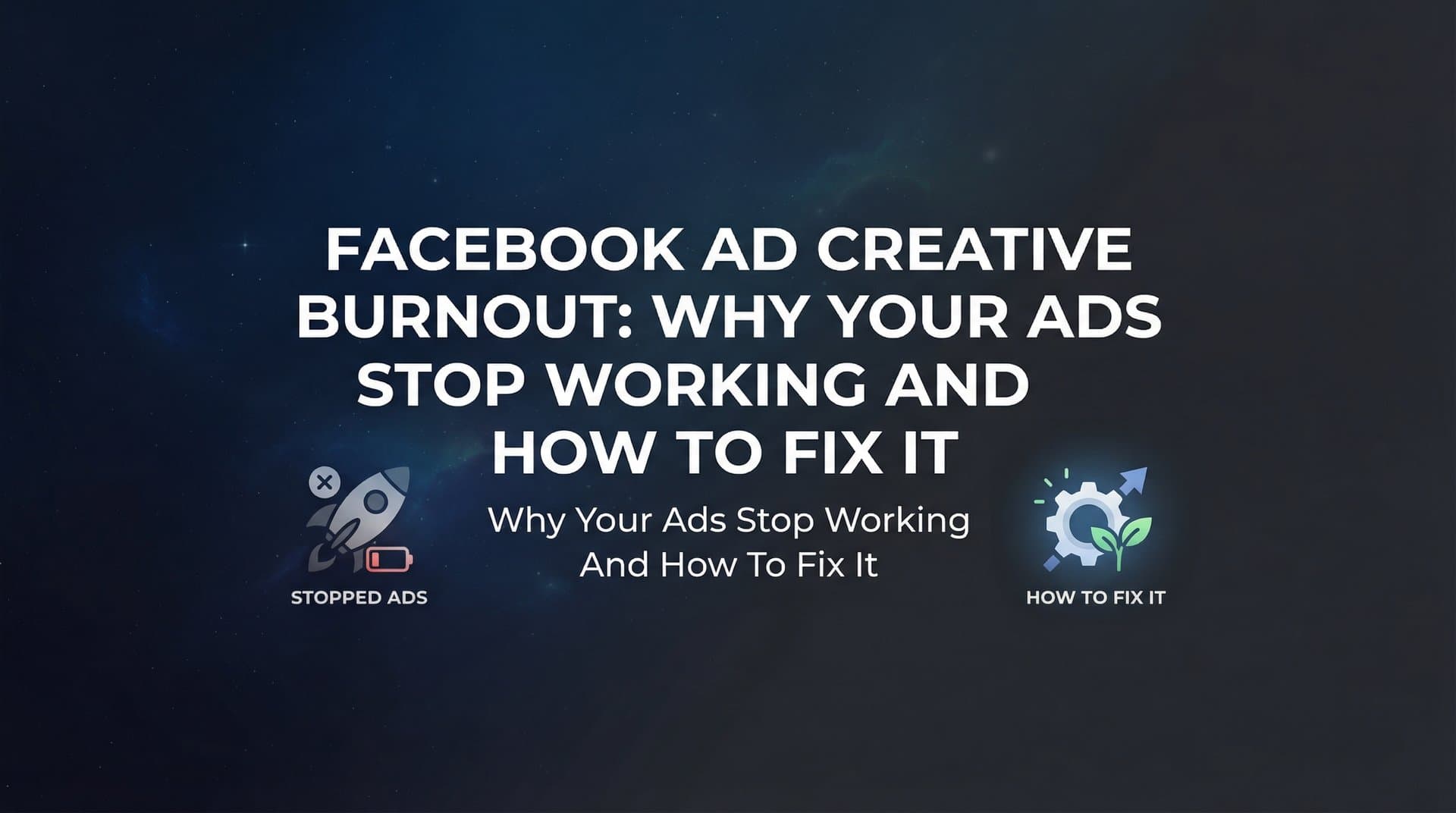 Facebook Ad Creative Burnout: Why Your Ads Stop Working and How to Fix It
