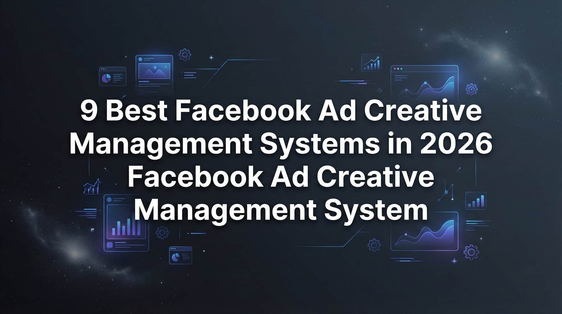 Featured image for 9 Best Facebook Ad Creative Management Systems in 2026