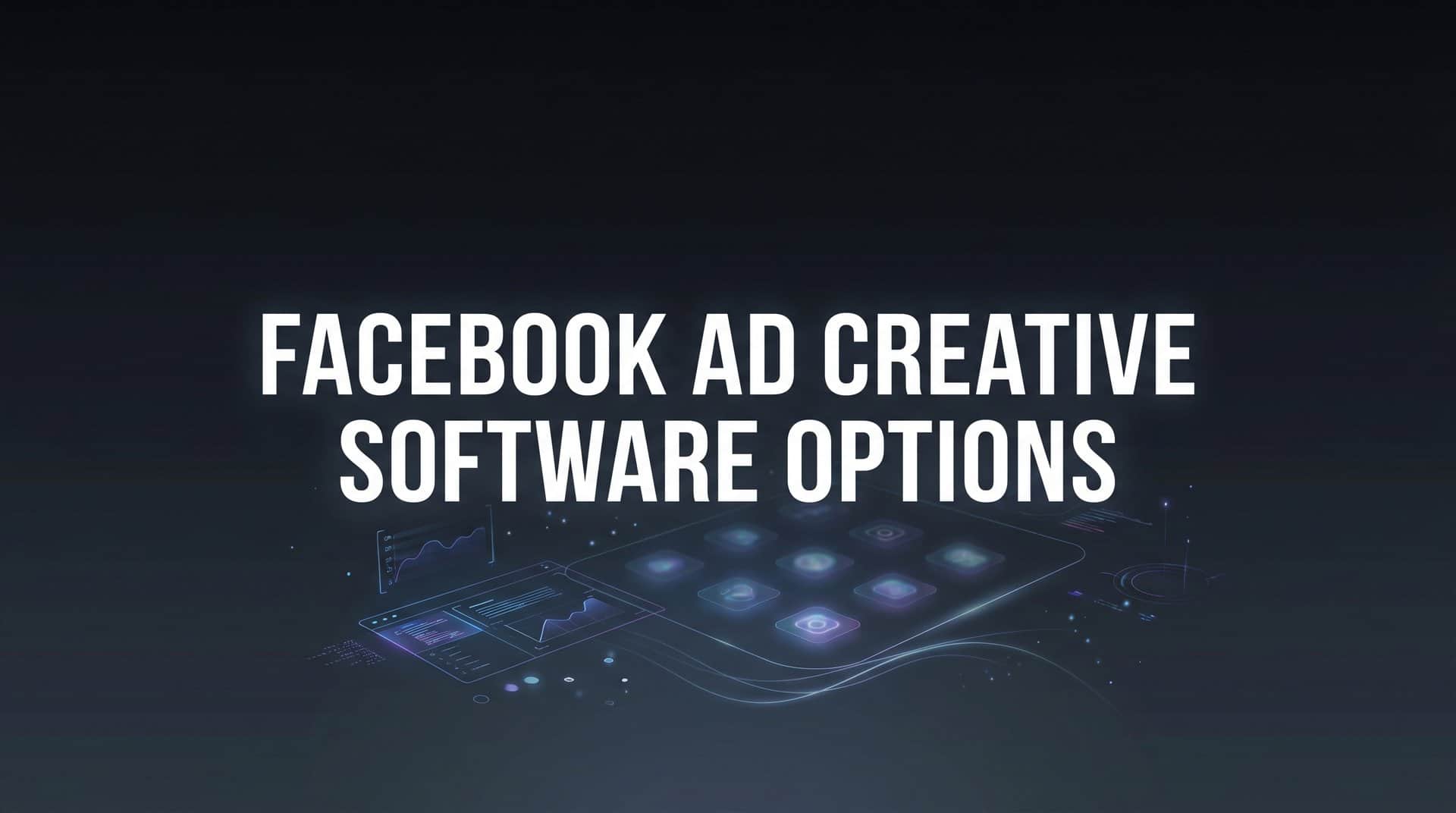Featured image for 9 Best Facebook Ad Creative Software Options in 2026