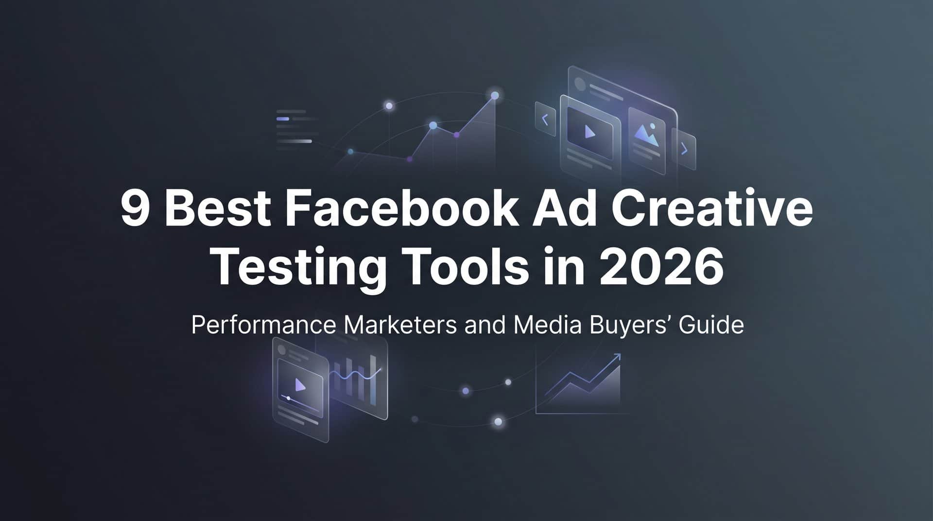 Featured image for 9 Best Facebook Ad Creative Testing Tools in 2026