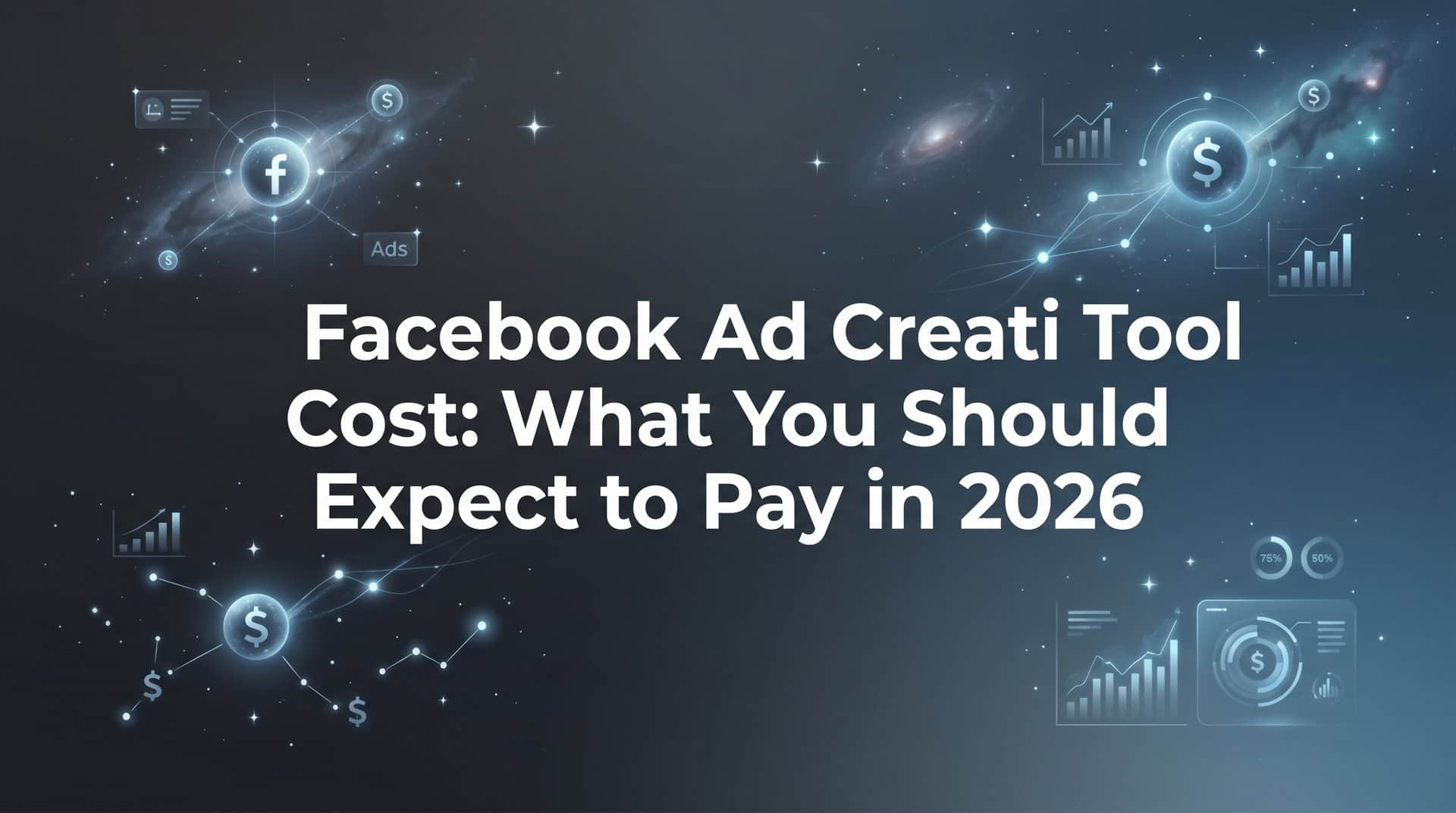 Featured image for Facebook Ad Creative Tool Cost: What You Should Expect to Pay in 2026