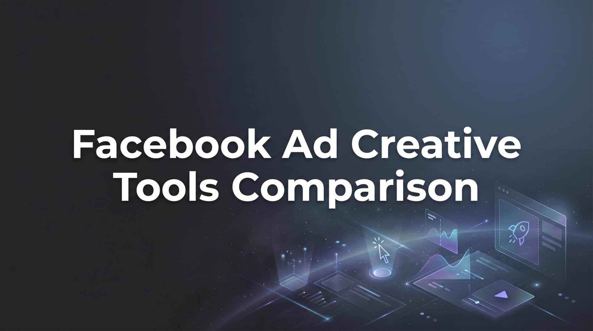 Featured image for 9 Best Facebook Ad Creative Tools Compared for 2026